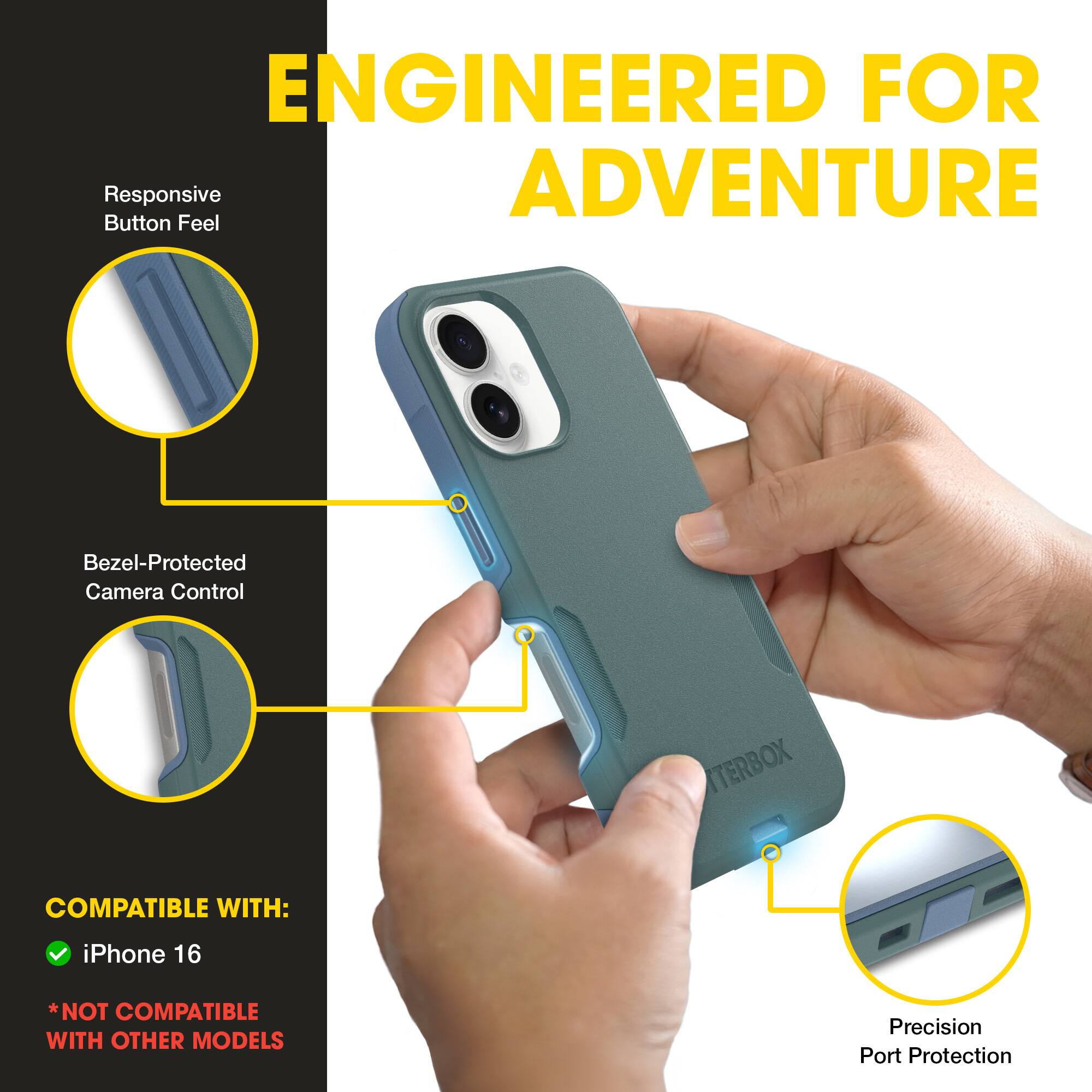 ENGINEERED FOR ADVENTURE

Responsive Button Feel

Bezel-Protected Camera Control

TERBOX

COMPATIBLE WITH:
- iPhone 16
*NOT COMPATIBLE WITH OTHER MODELS

Precision Port Protection