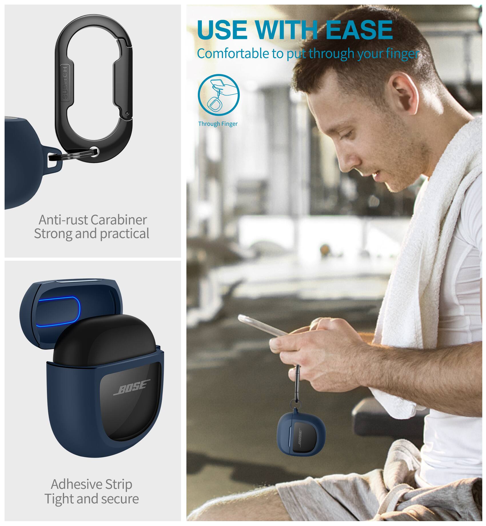 USE WITH EASE  
Comfortable to put through your finger  
Through Finger  
Anti-rust Carabiner  
Strong and practical  
BOSE  
Adhesive Strip  
Tight and secure