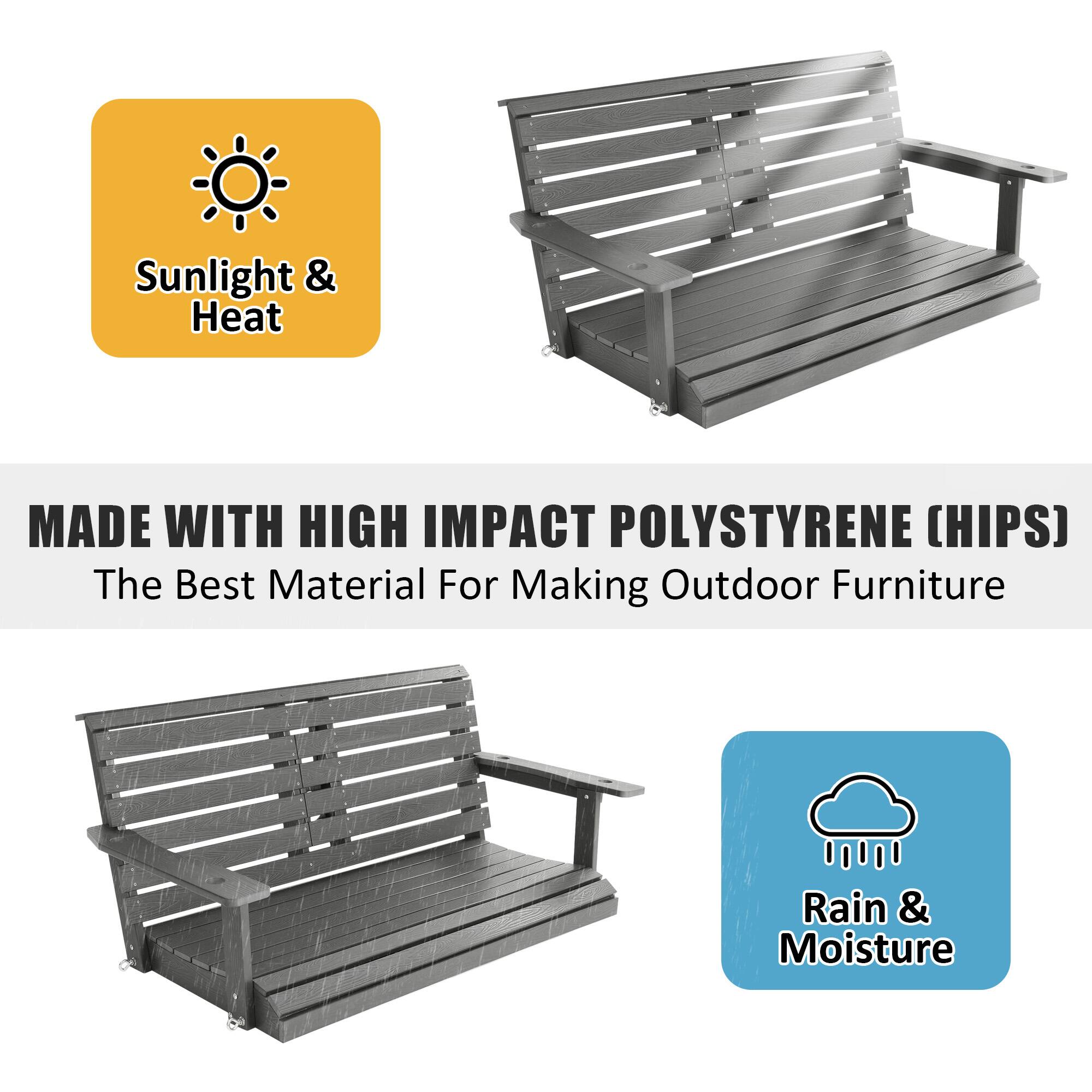 Sunlight & Heat

MADE WITH HIGH IMPACT POLYSTYRENE (HIPS)
The Best Material For Making Outdoor Furniture

Rain & Moisture