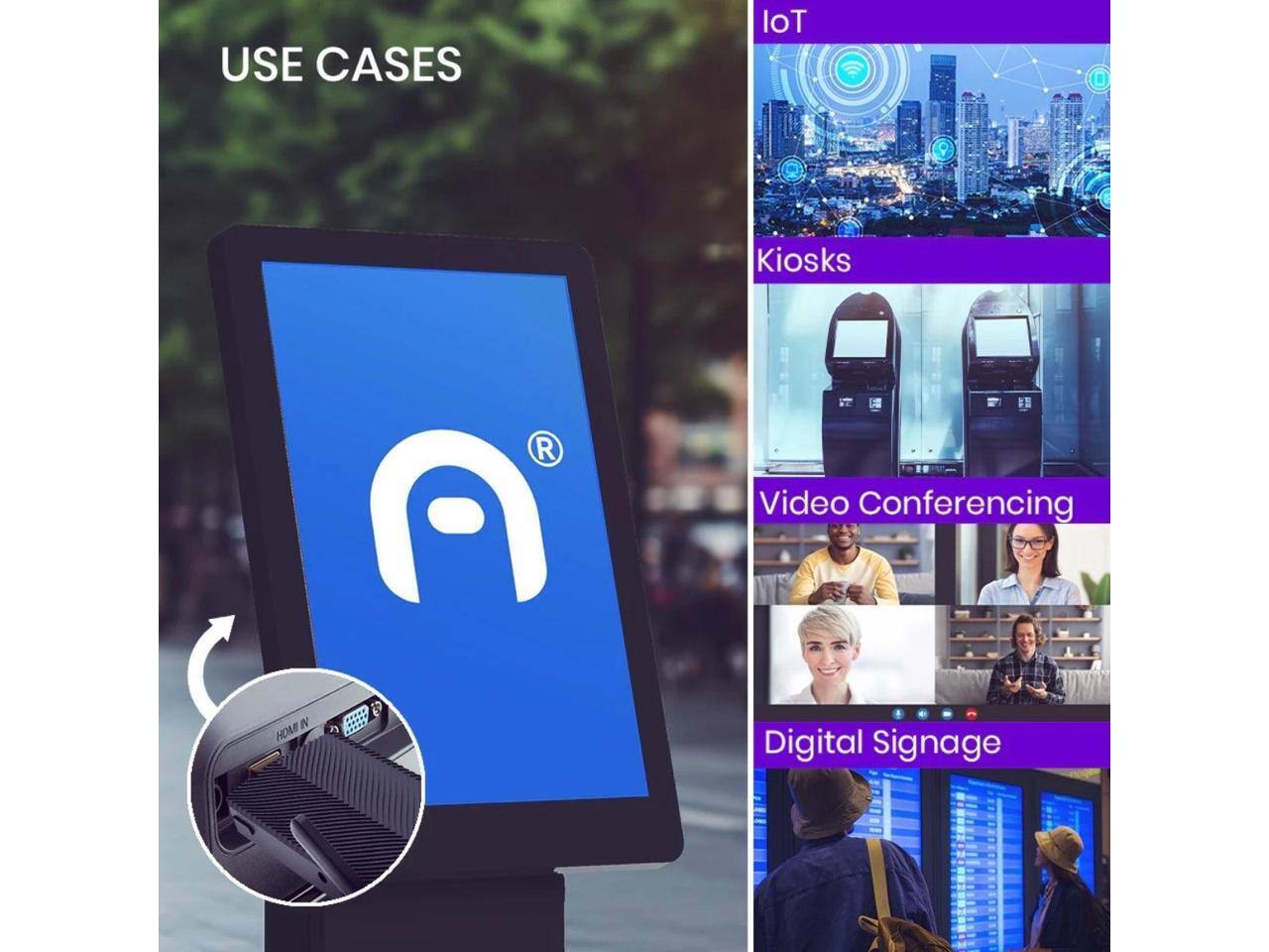 USE CASES  
IoT  
Kiosks  
Video Conferencing  
Digital Signage