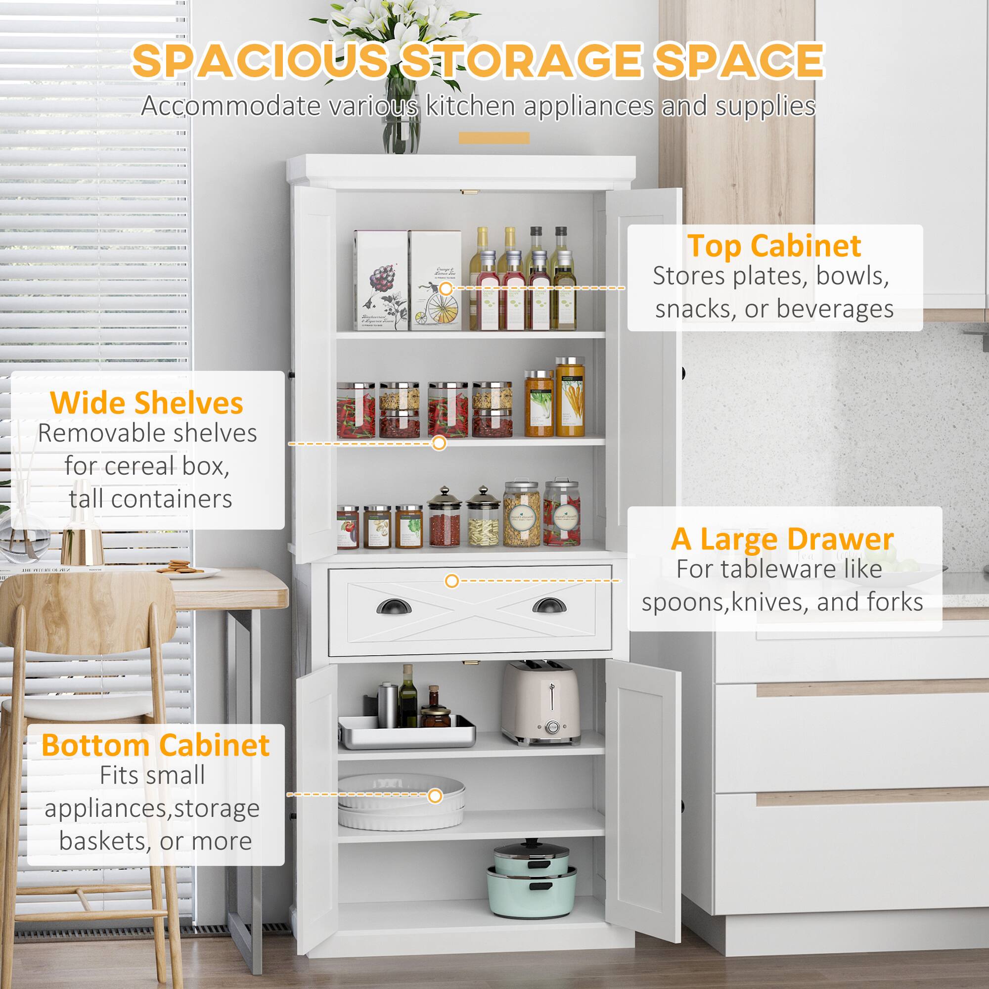 SPACIOUS STORAGE SPACE  
Accommodate various kitchen appliances and supplies

- Top Cabinet  
Stores plates, bowls, snacks, or beverages

- Wide Shelves  
Removable shelves for cereal box, tall containers

- A Large Drawer  
For tableware like spoons, knives, and forks

- Bottom Cabinet  
Fits small appliances, storage baskets, or more