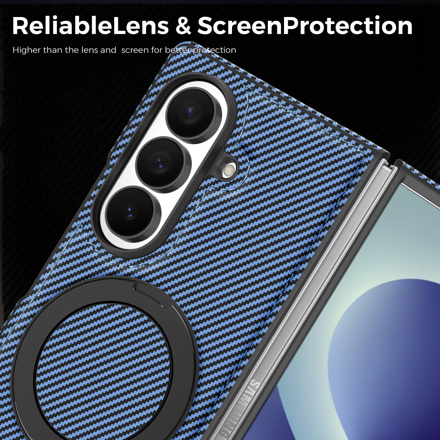 ReliableLens & ScreenProtection  
Higher than the lens and screen for better protection