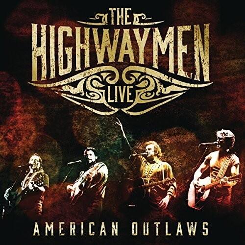 The Highwaymen Live  
American Outlaws
