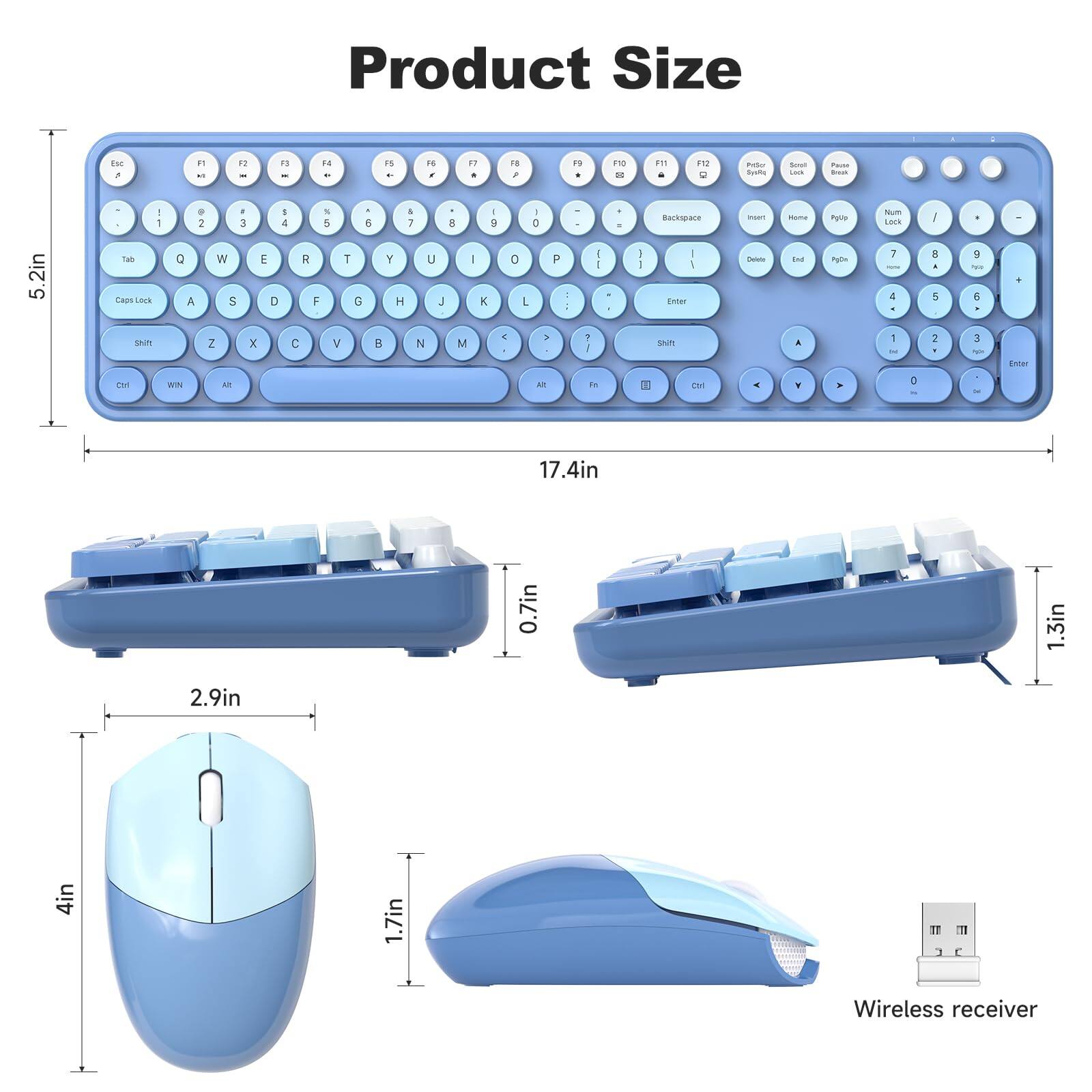 Product Size

- Keyboard: 17.4in x 5.2in
- Mouse: 4in x 2.9in x 1.7in
- Wireless receiver: 1.3in x 0.7in