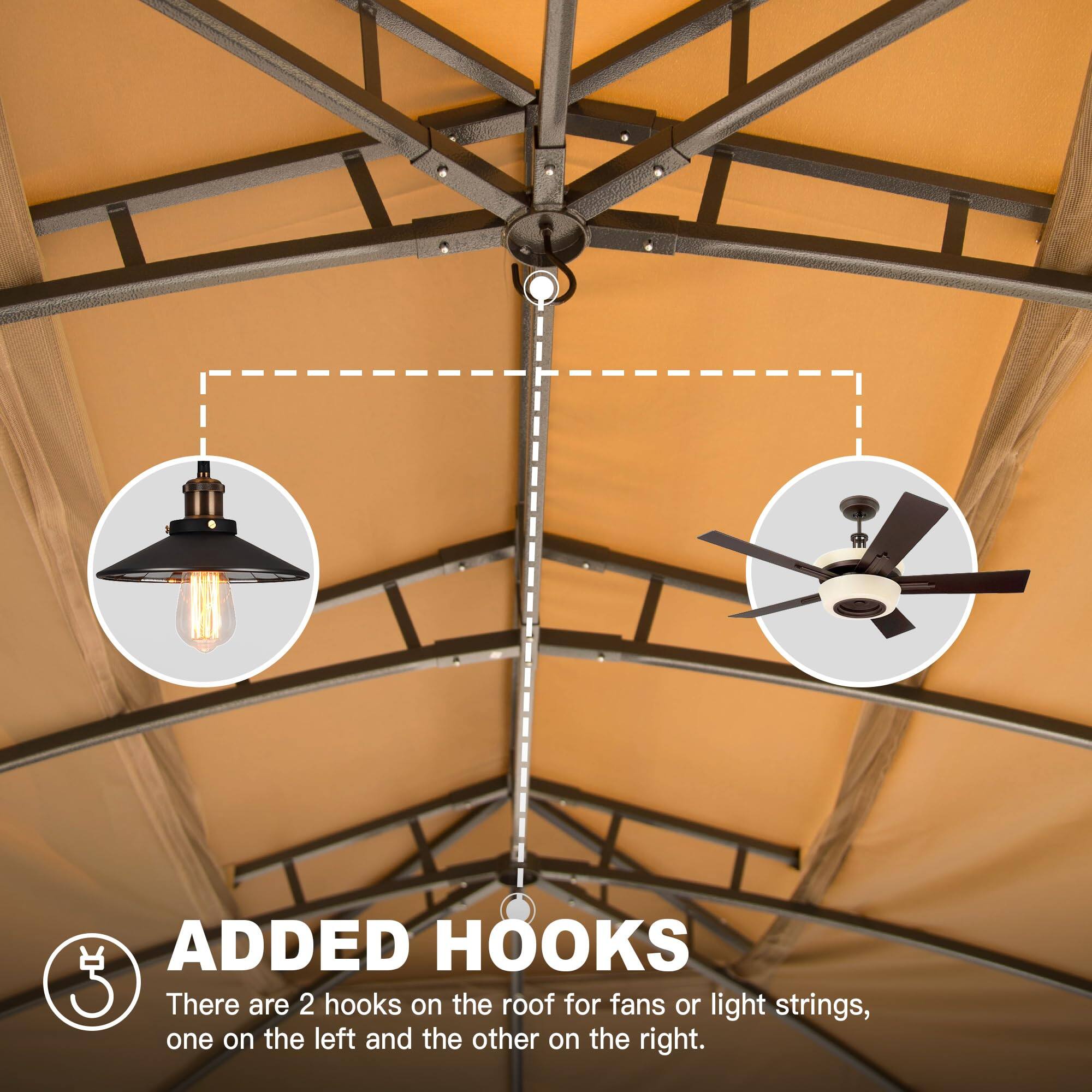 ADDED HOOKS  
There are 2 hooks on the roof for fans or light strings, one on the left and the other on the right.