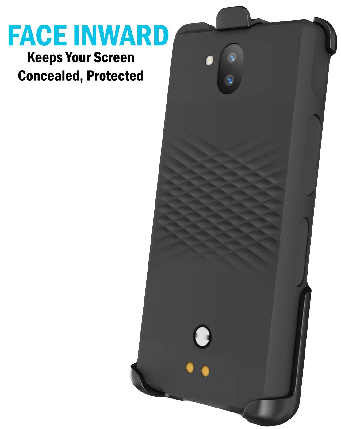 FACE INWARD  
Keeps Your Screen Concealed, Protected