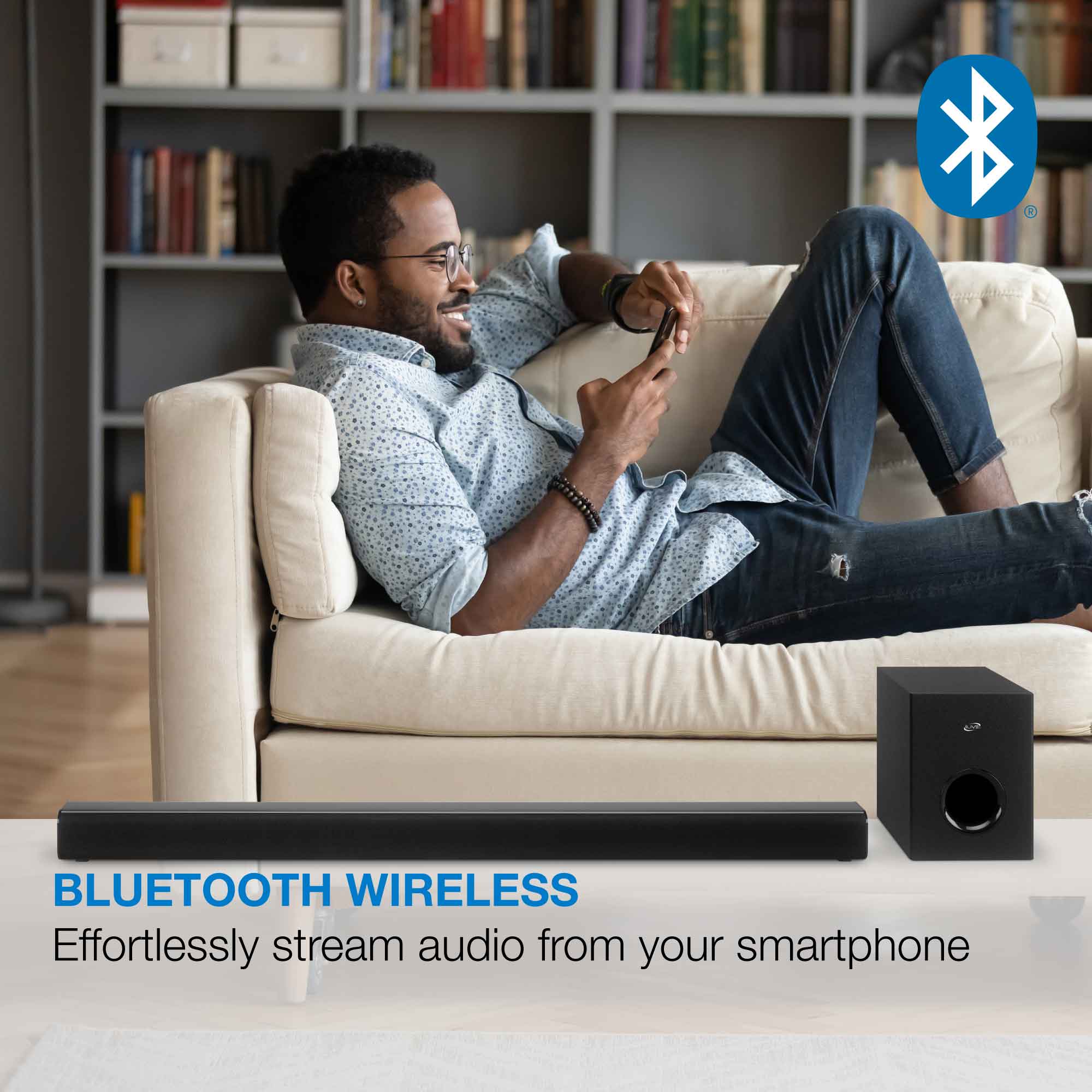 BLUETOOTH WIRELESS  
Effortlessly stream audio from your smartphone