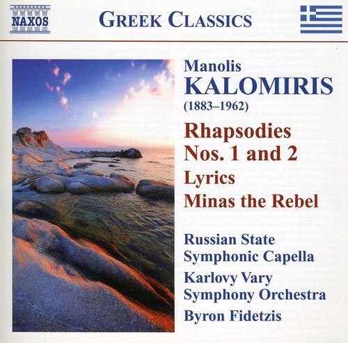 NAXOS  
GREEK CLASSICS  

Manolis KALOMIRIS  
(1883–1962)  

Rhapsodies  
Nos. 1 and 2  
Lyrics  
Minas the Rebel  

Russian State  
Symphonic Capella  
Karlovy Vary  
Symphony Orchestra  
Byron Fidetzis