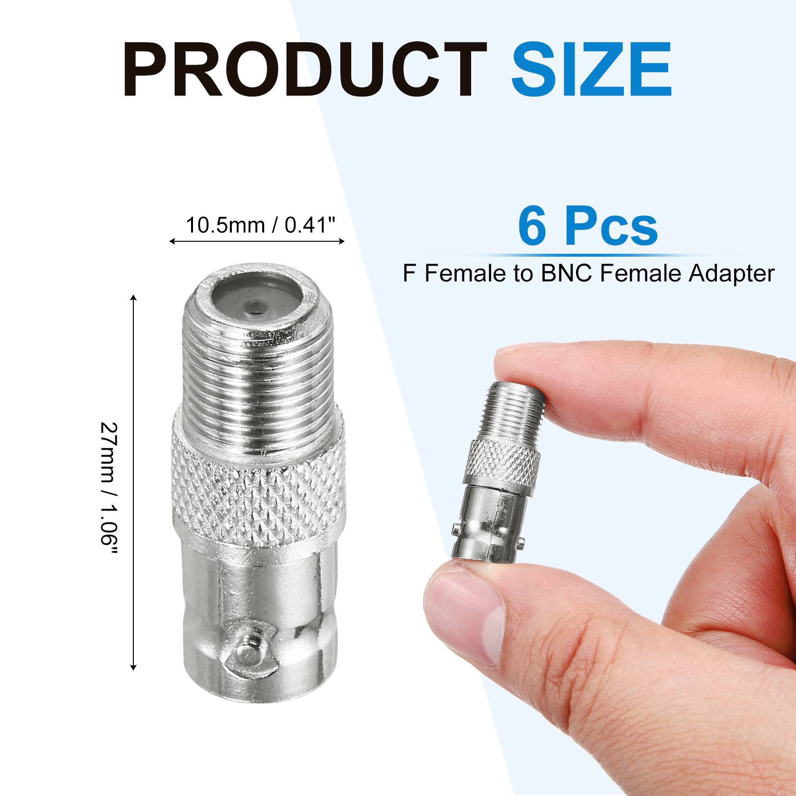 PRODUCT SIZE

10.5mm / 0.41"

27mm / 1.06"

6 Pcs

F Female to BNC Female Adapter
