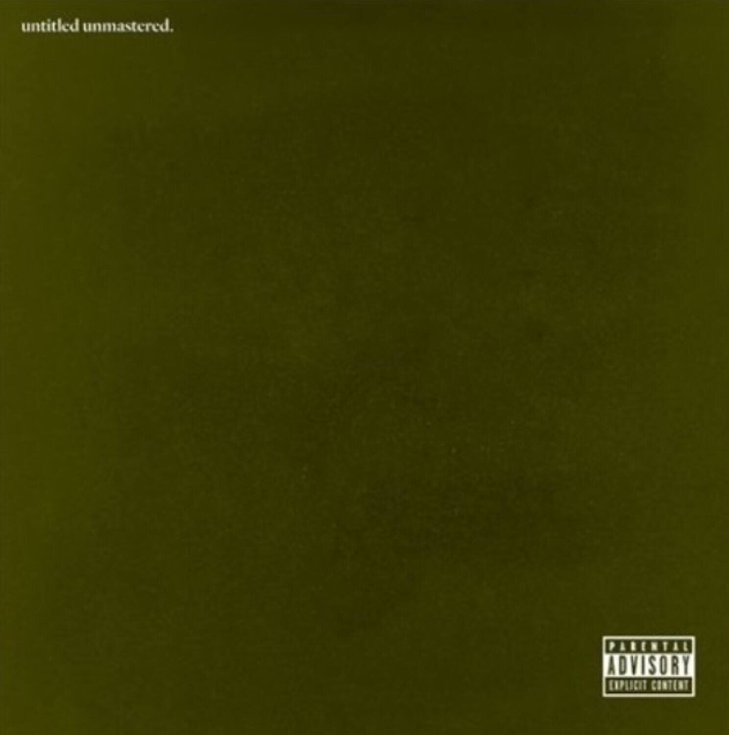 untitled unmastered.

PARENTAL ADVISORY EXPLICIT CONTENT