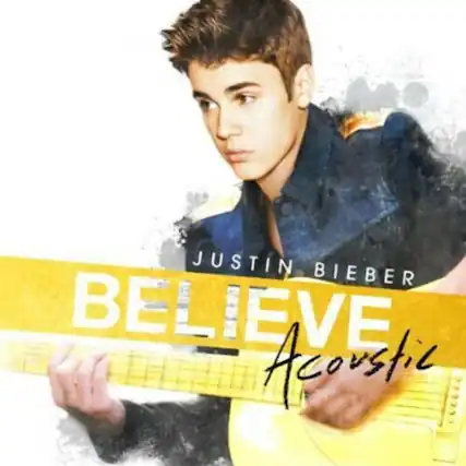 JUSTIN BIEBER
BELIEVE Acoustic