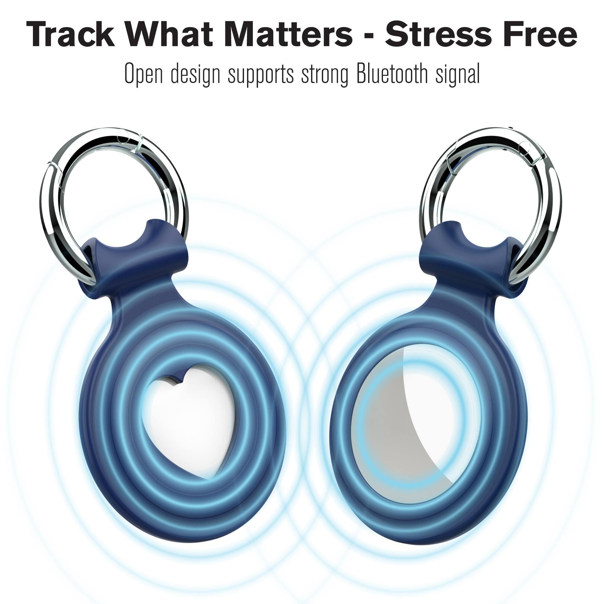 Track What Matters - Stress Free  
Open design supports strong Bluetooth signal