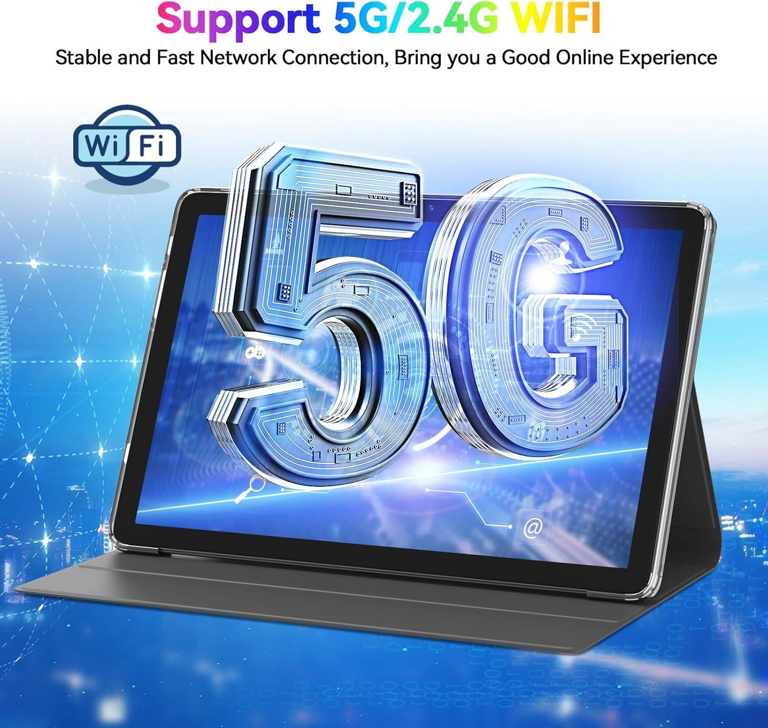 Support 5G/2.4G WIFI  
Stable and Fast Network Connection, Bring you a Good Online Experience  

Wi-Fi