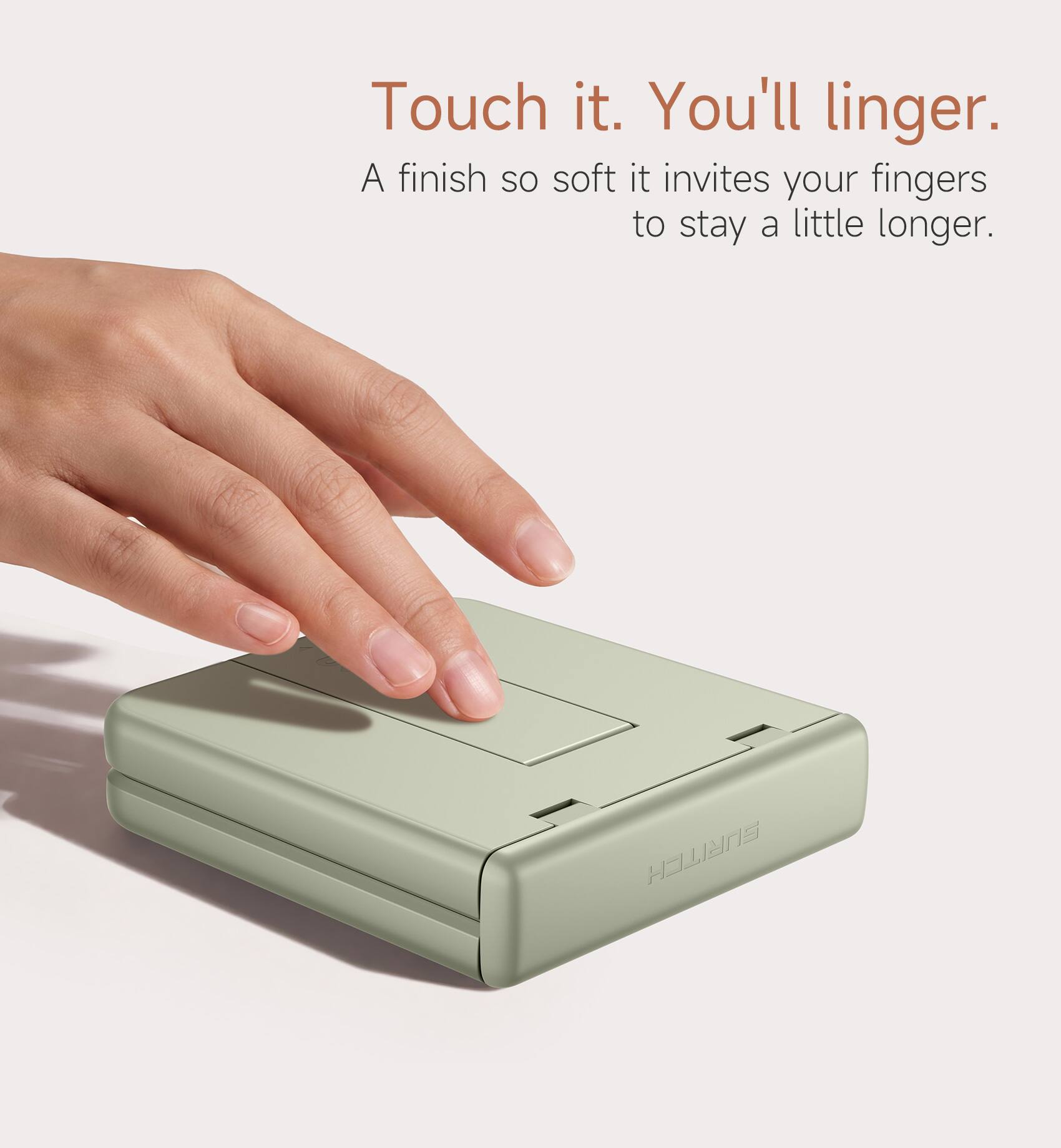 Touch it. You'll linger.  
A finish so soft it invites your fingers to stay a little longer.  
HOLINNS