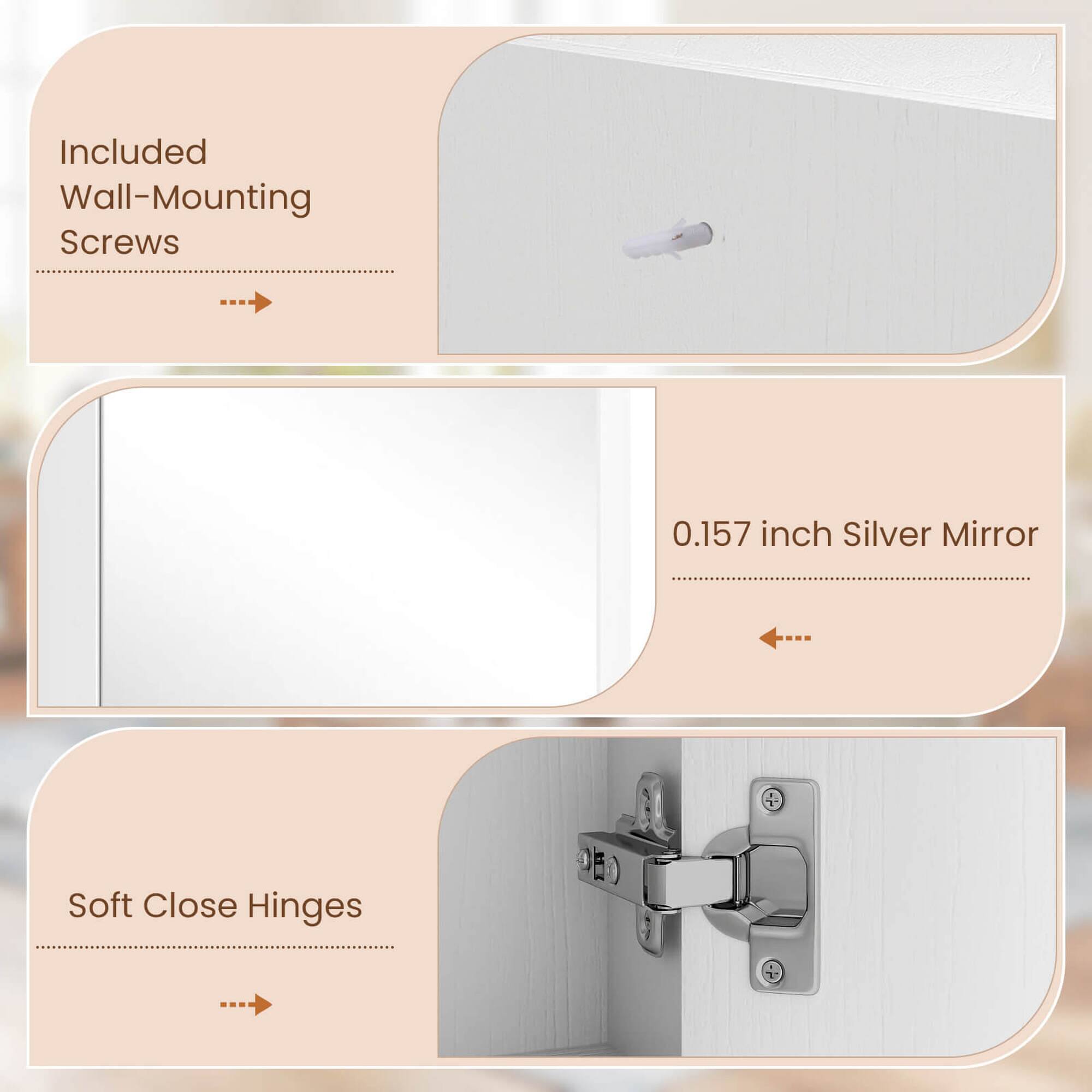 Included Wall-Mounting Screws

0.157 inch Silver Mirror

Soft Close Hinges