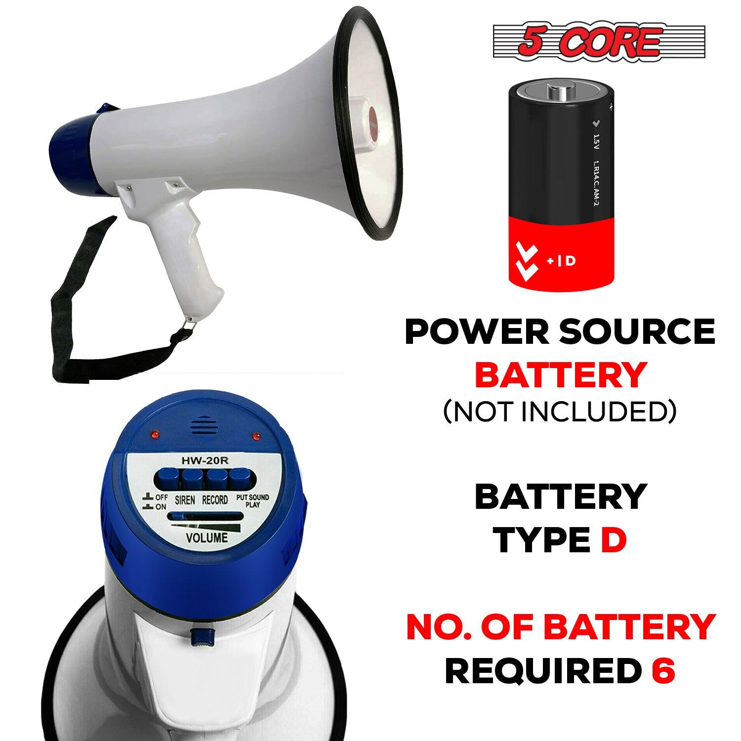 5 CORE  
HW-20R  

POWER SOURCE: BATTERY (NOT INCLUDED)  
BATTERY TYPE: D  
NO. OF BATTERY REQUIRED: 6  

OFF ON  
SIREN RECORD PUT SOUND PLAY  
VOLUME