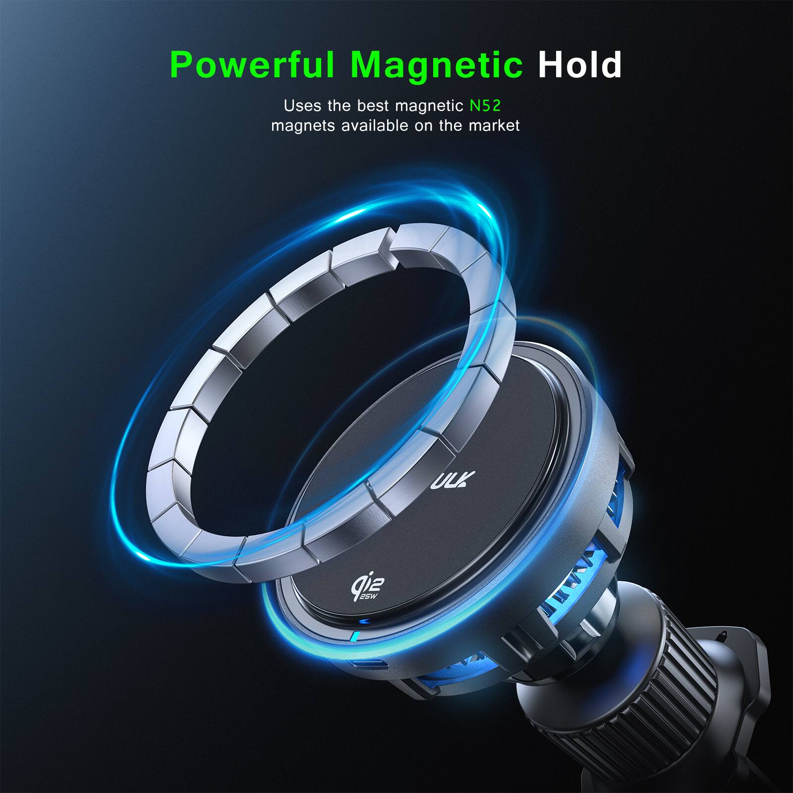 Powerful Magnetic Hold  
Uses the best magnetic N52 magnets available on the market