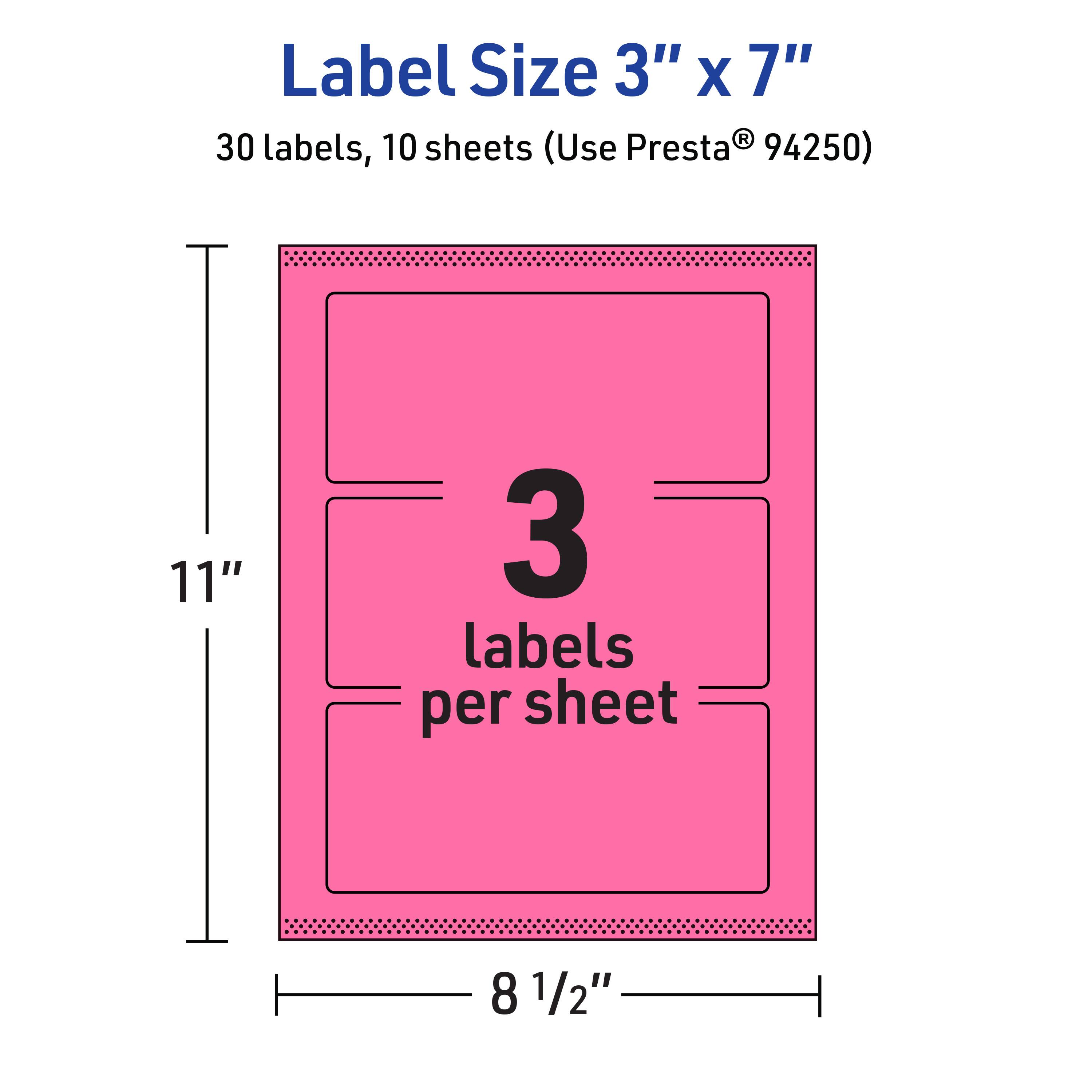 Label Size 3" x 7"  
30 labels, 10 sheets (Use Presta® 94250)  
11" x 8 1/2"  
3 labels per sheet