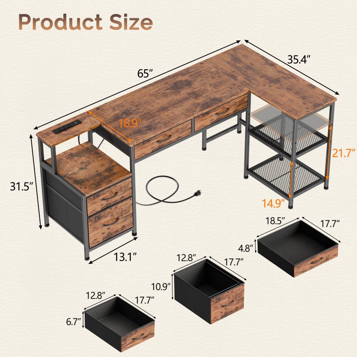 Product Size
65"
35.4"
18.9"
21.7"
31.5"
14.9"
18.5"
17.7"
13.1"
12.8"
4.8"
17.7"
12.8"
10.9"
17.7"
6.7"
