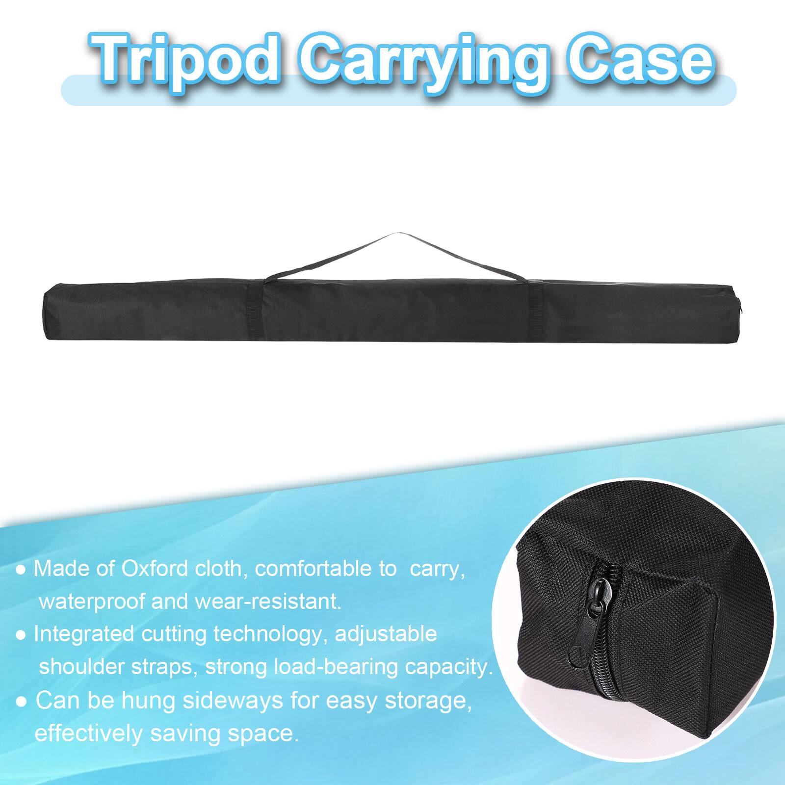 Tripod Carrying Case

- Made of Oxford cloth, comfortable to carry, waterproof and wear-resistant.
- Integrated cutting technology, adjustable shoulder straps, strong load-bearing capacity.
- Can be hung sideways for easy storage, effectively saving space.