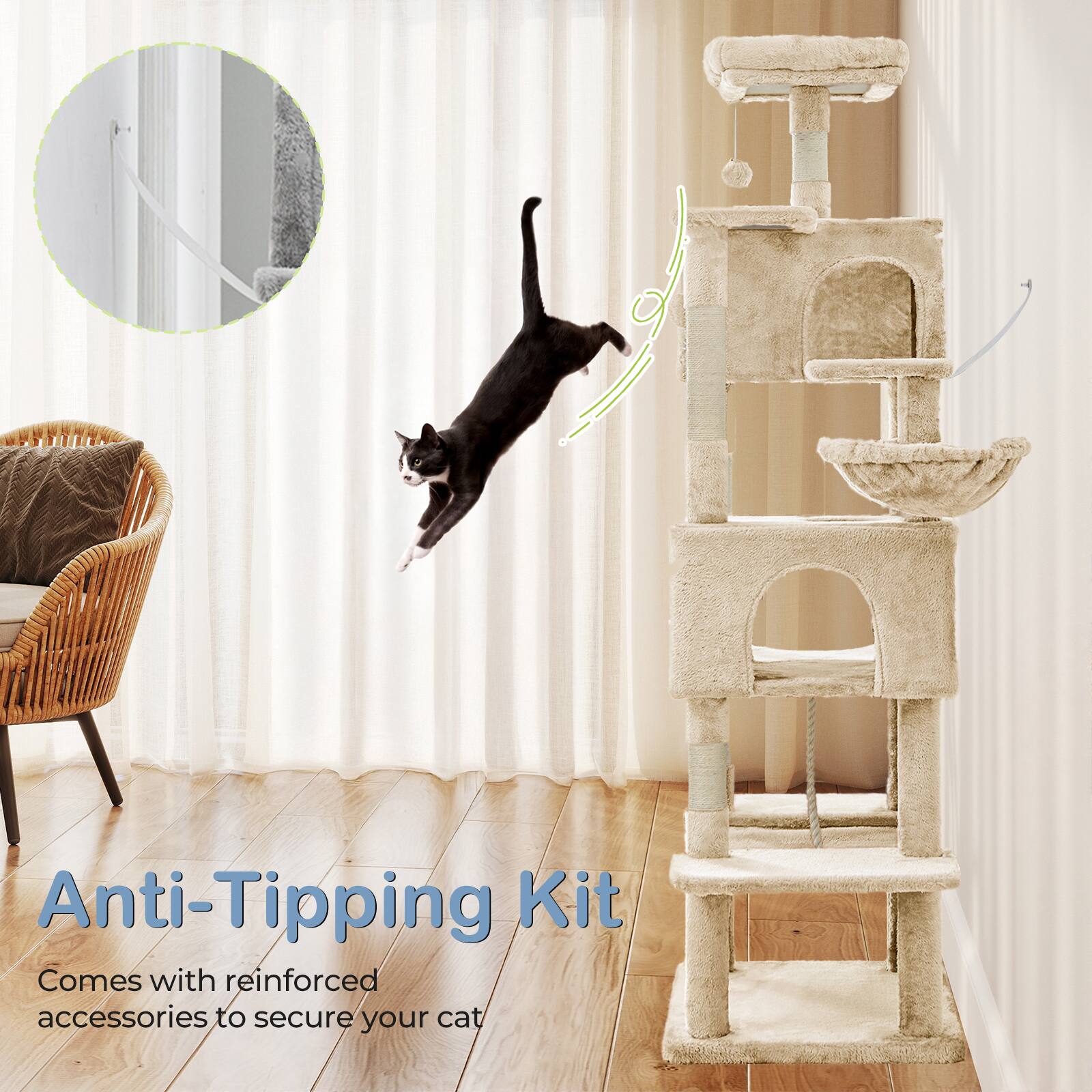 Anti-Tipping Kit  
Comes with reinforced accessories to secure your cat