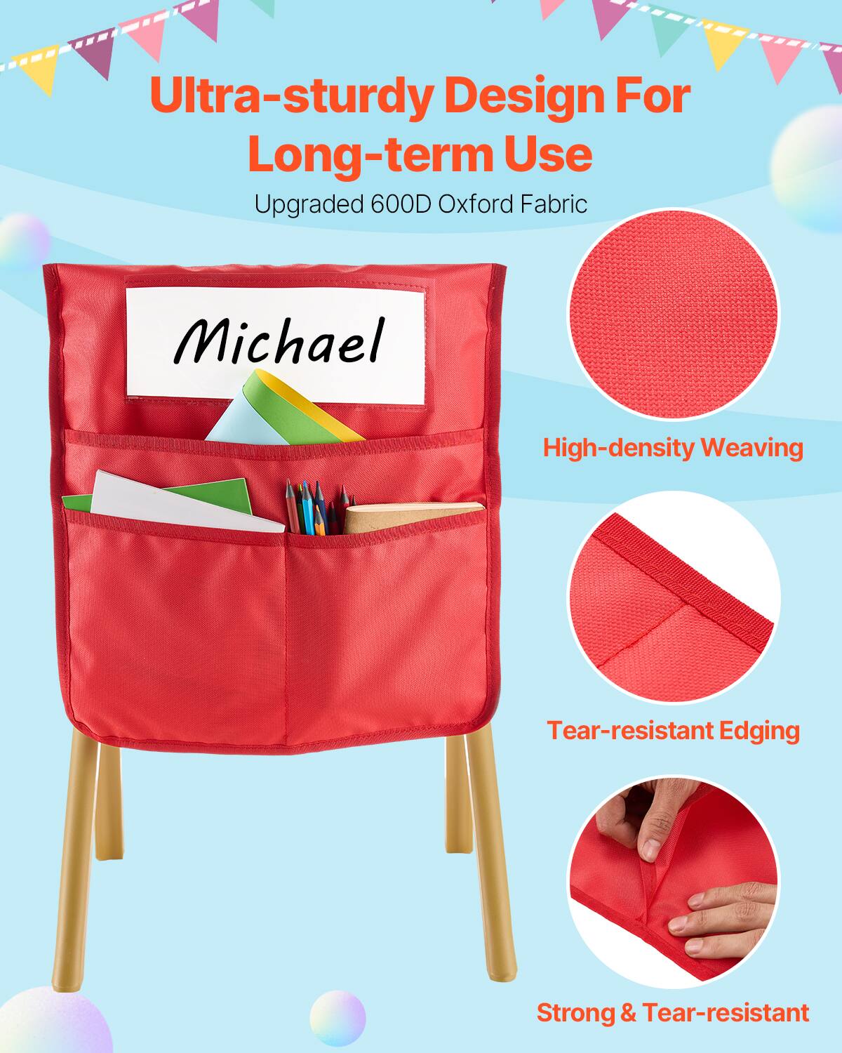 Ultra-sturdy Design For Long-term Use  
Upgraded 600D Oxford Fabric  

High-density Weaving  

Tear-resistant Edging  

Strong & Tear-resistant