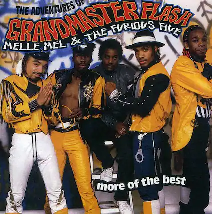 The Adventures of Grandmaster Flash & The Furious Five
Melle Mel & The Furious Five
more of the best
