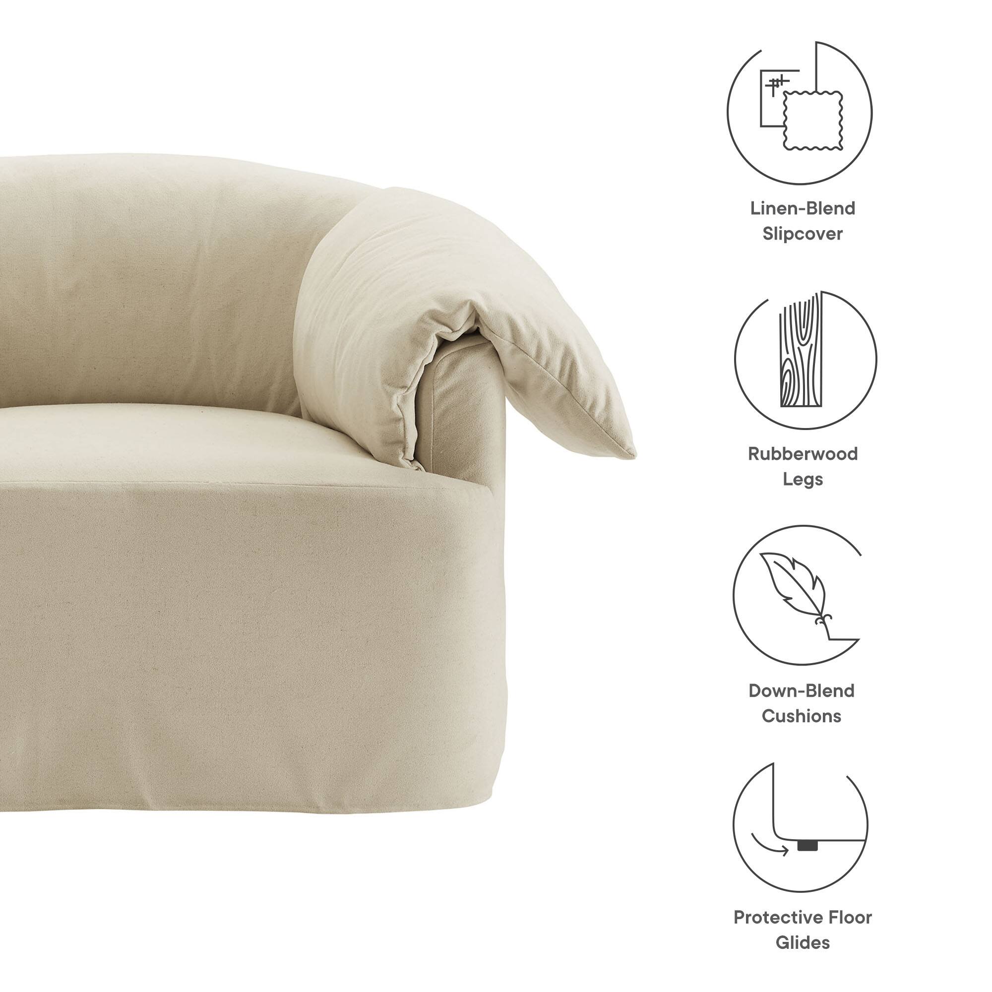 Linen-Blend Slipcover  
Rubberwood Legs  
Down-Blend Cushions  
Protective Floor Glides