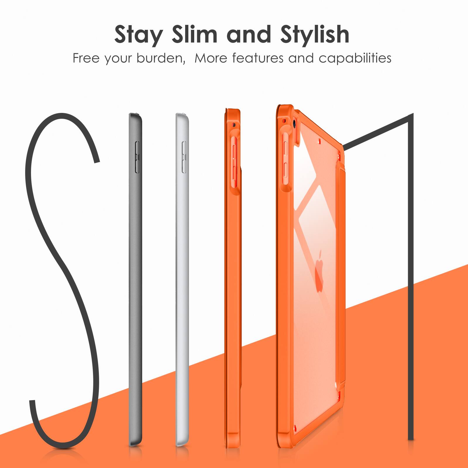 Stay Slim and Stylish  
Free your burden, More features and capabilities
