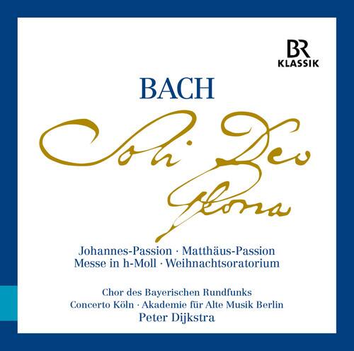 BR KLASSIK  
BACH  
Chöre  

Johannes-Passion • Matthäus-Passion  
Messe in h-Moll • Weihnachtsoratorium  

Chor des Bayerischen Rundfunks  
Concerto Köln • Akademie für Alte Musik Berlin  
Peter Dijkstra