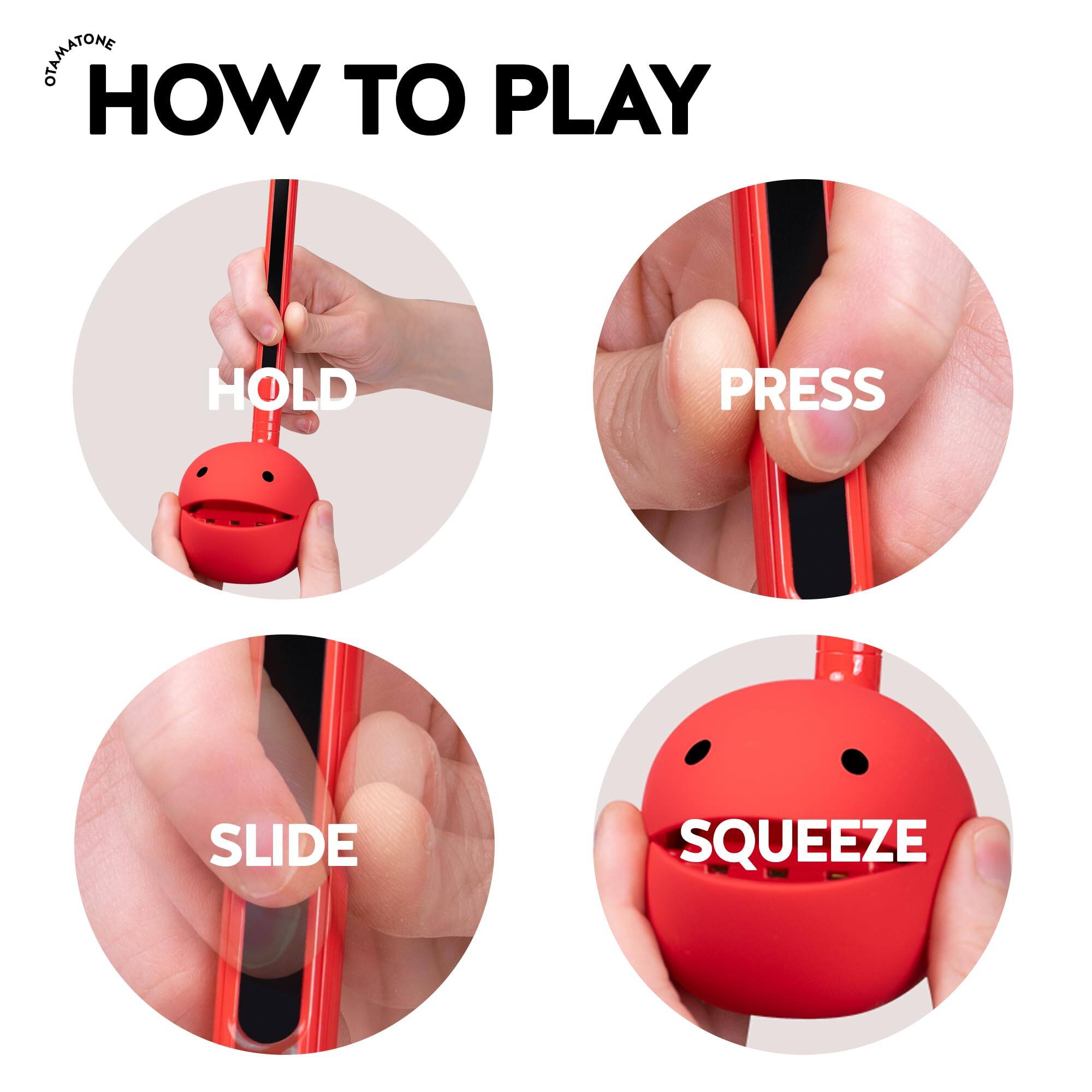 HOW TO PLAY

HOLD

PRESS

SLIDE

SQUEEZE