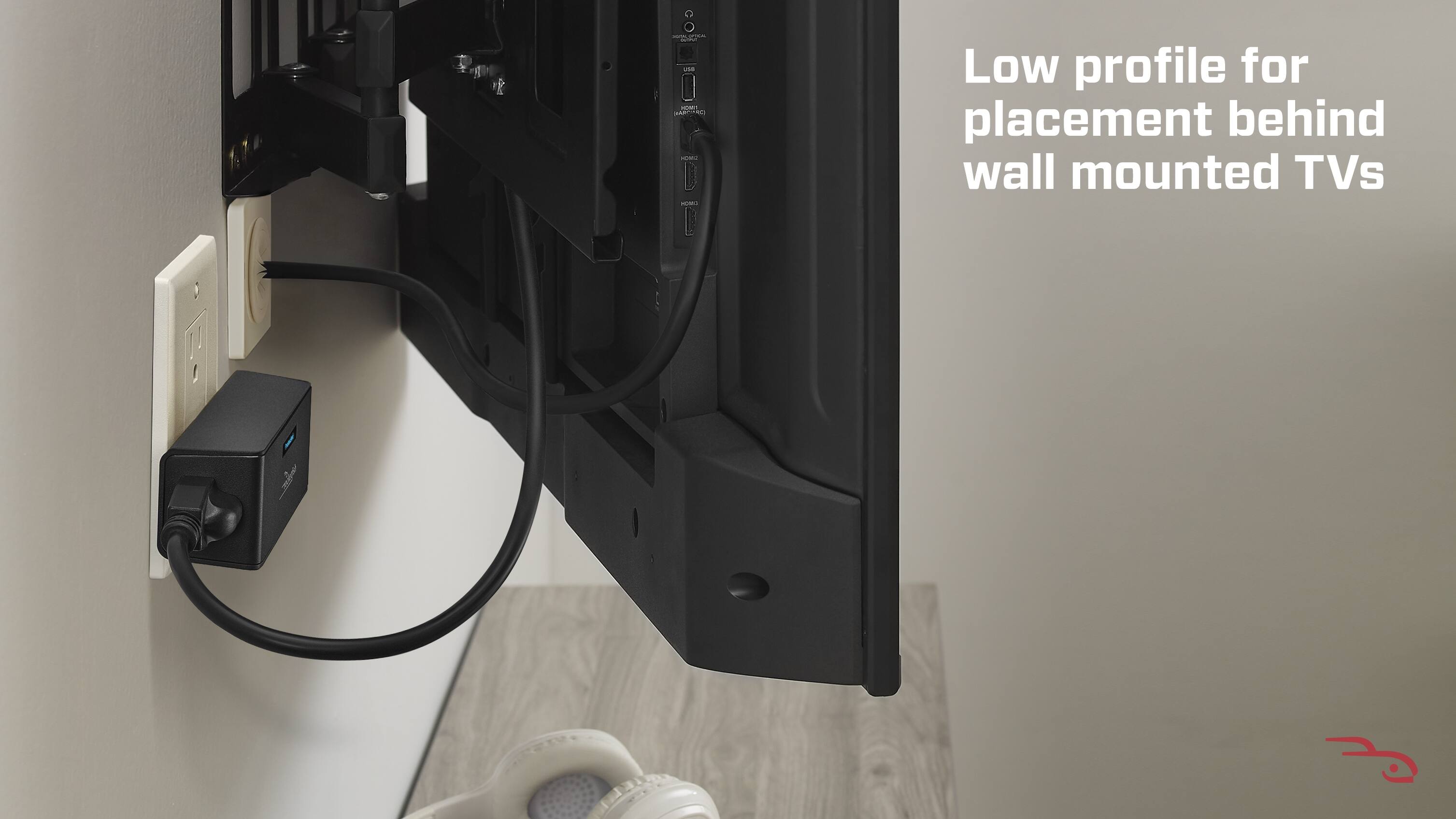 Low profile for placement behind wall mounted TVs