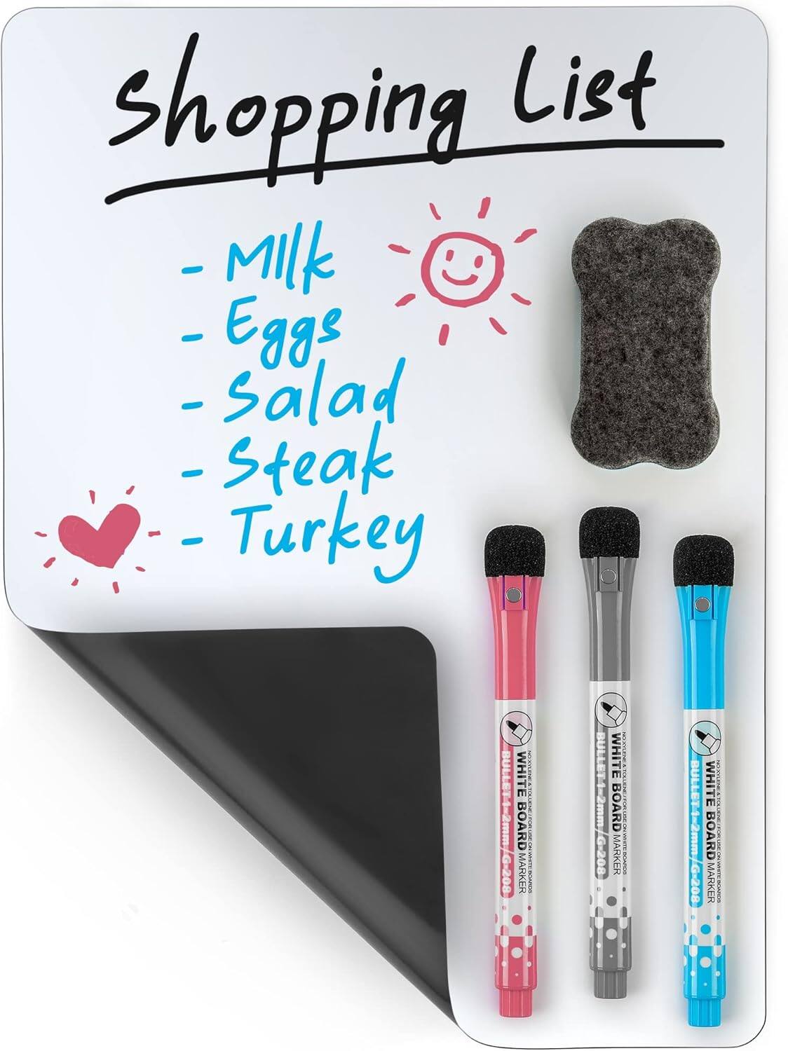 Shopping List  
- Milk  
- Eggs  
- Salad  
- Steak  
- Turkey  

BULLET WHITE BOARD 1-2mm MARKER G-208  
BULLET WHITE BOARD 1-2mm MARKER G-208  
BULLET WHITE BOARD 1-2mm MARKER G-208