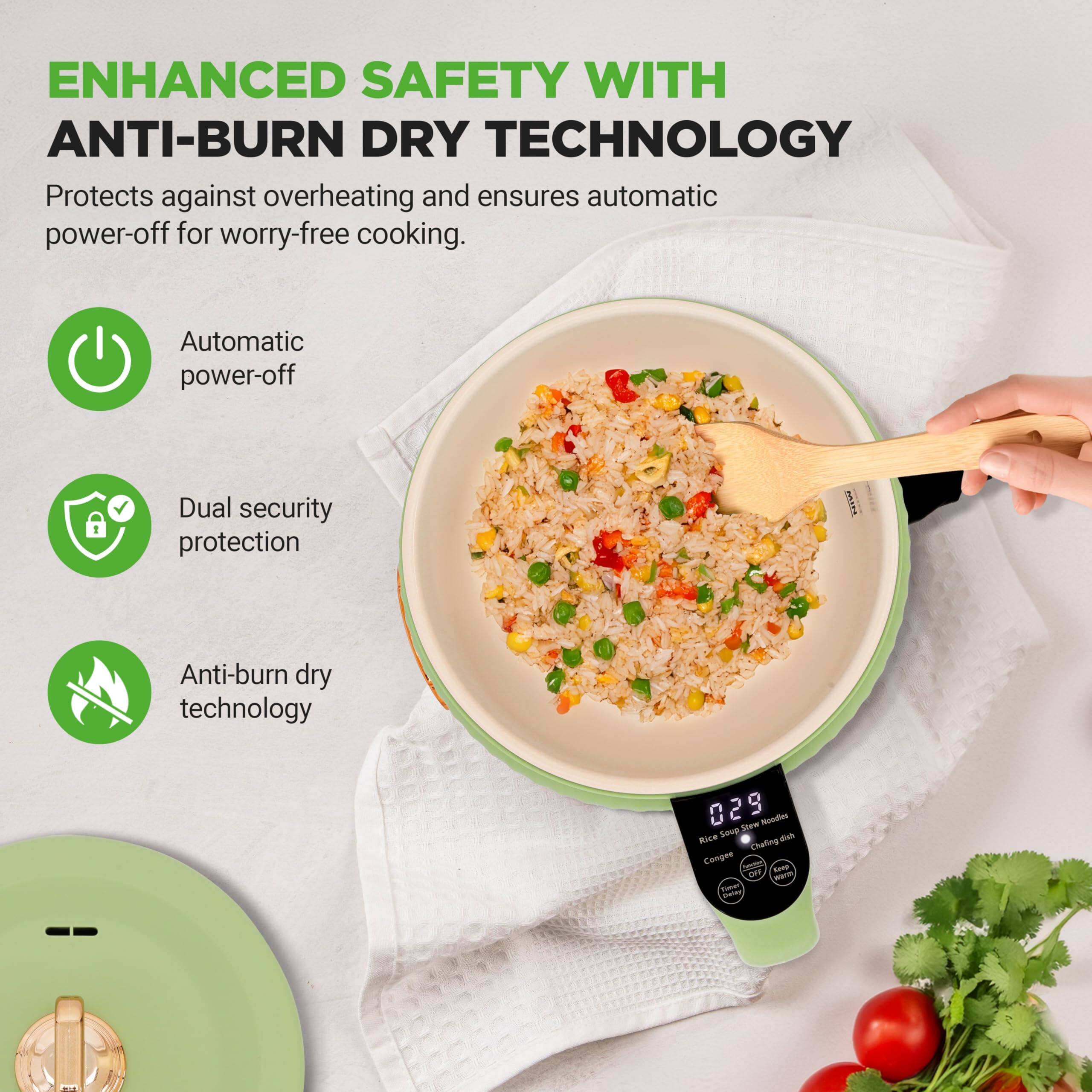 ENHANCED SAFETY WITH ANTI-BURN DRY TECHNOLOGY  
Protects against overheating and ensures automatic power-off for worry-free cooking.  

Automatic power-off  
Dual security protection  
Anti-burn dry technology  

029  
Rice Slow Cooker  
Congee  
Charging Dash