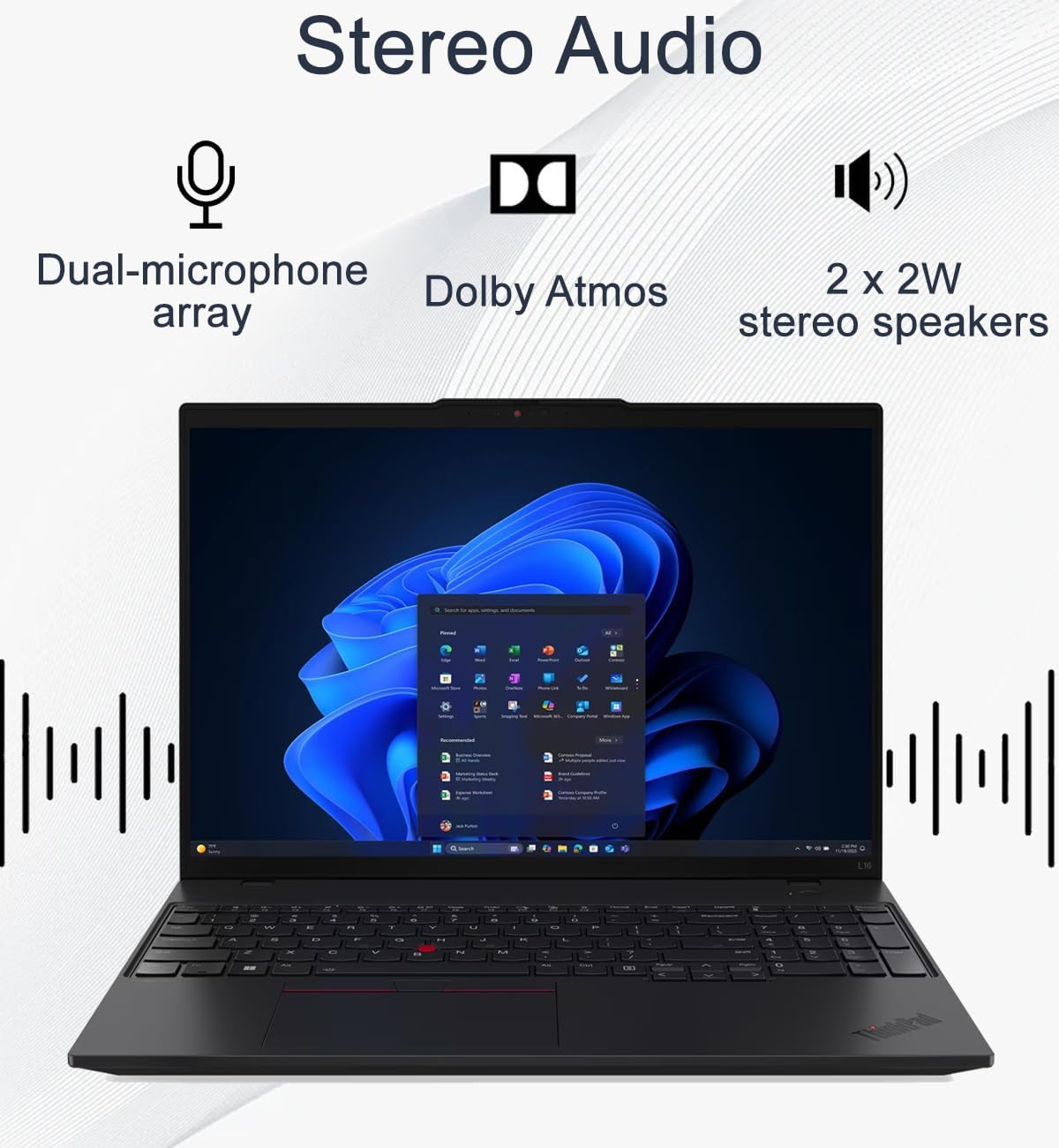 Stereo Audio  
Dual-microphone array  
Dolby Atmos  
2 x 2W stereo speakers