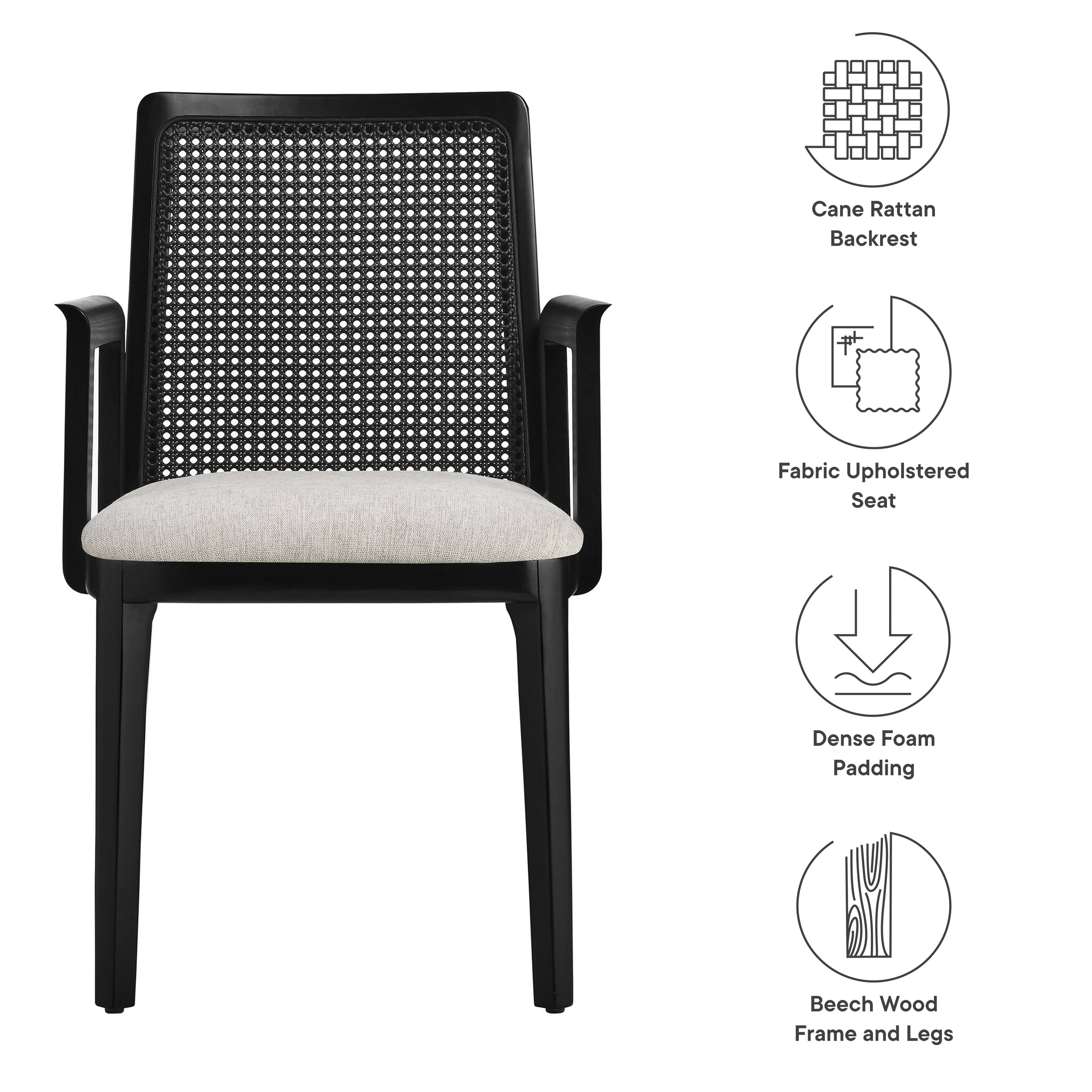 Cane Rattan Backrest  
Fabric Upholstered Seat  
Dense Foam Padding  
Beech Wood Frame and Legs