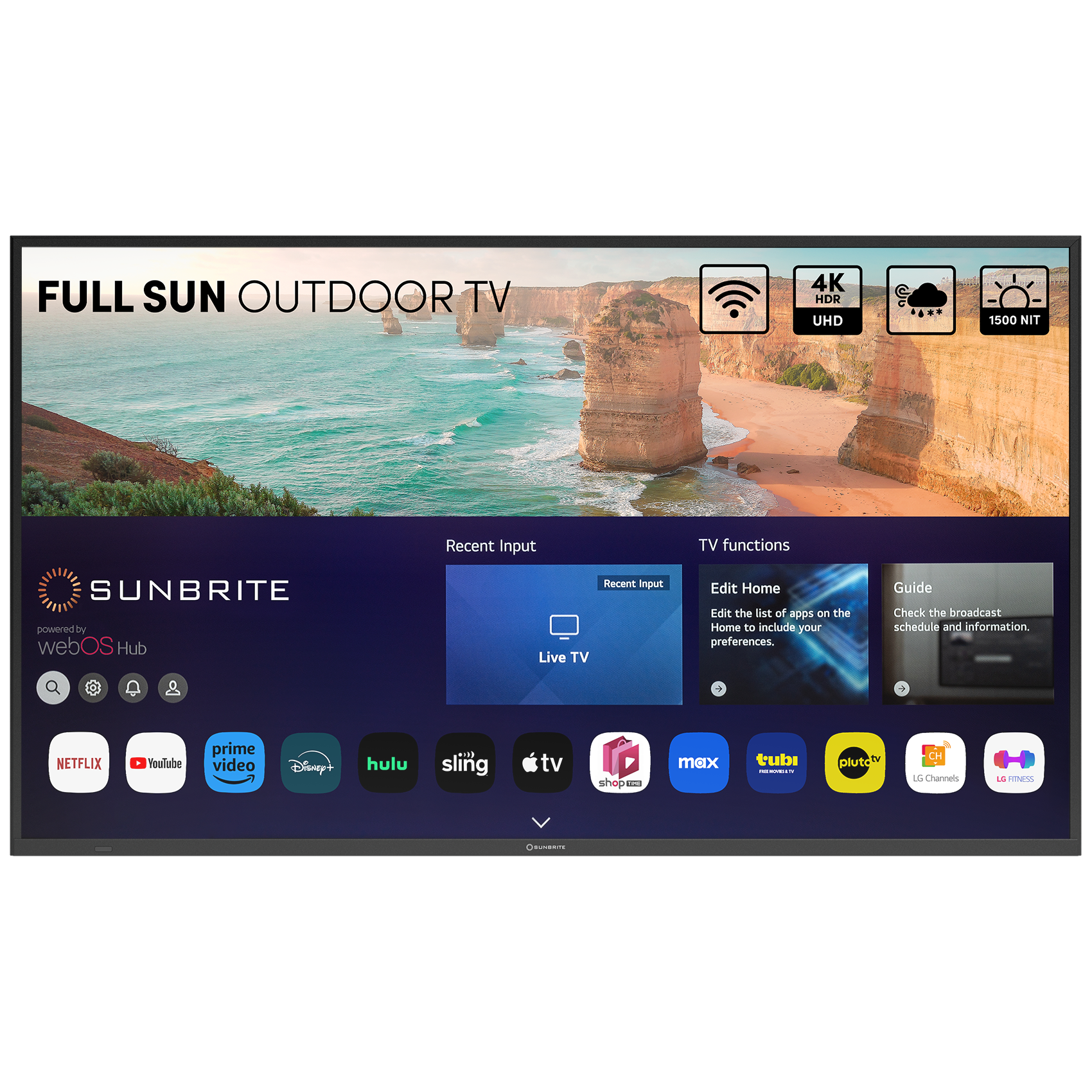 Full Sun Outdoor TV 4K HDR UHD 1500 NIT Recent Input TV functions SUNBRITE powered by webOS Hub Recent input Live TV Edit Home Edit the list of apps in the Home to include your preferences. Guide Check the broadcast schedule and information. Netflix YouTube Prime Video Disney+ Hulu Sling TV Shopkick Pluto TV Crackle Tubi TV.