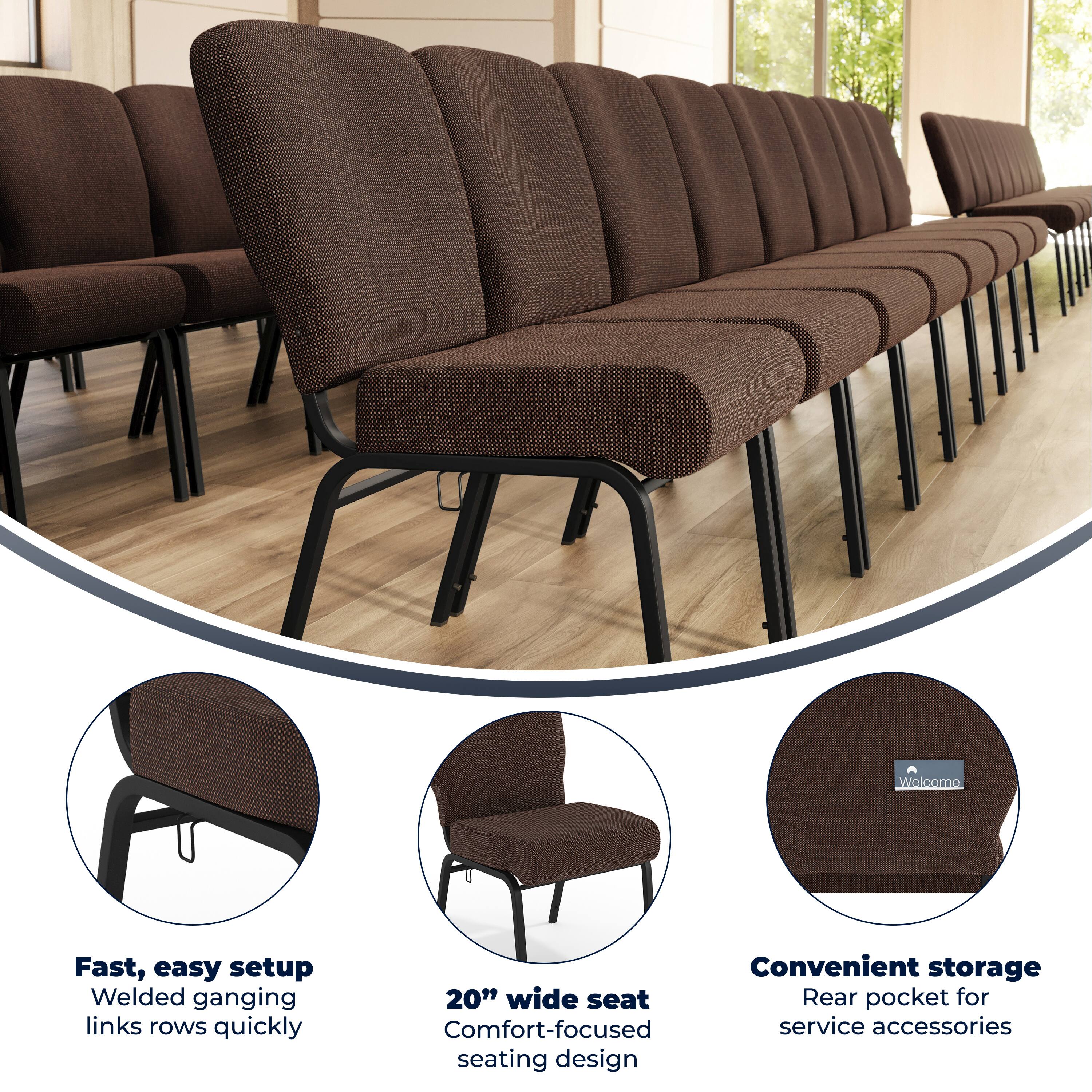 Welcome

Fast, easy setup  
Welded ganging links rows quickly

20" wide seat  
Comfort-focused seating design

Convenient storage  
Rear pocket for service accessories