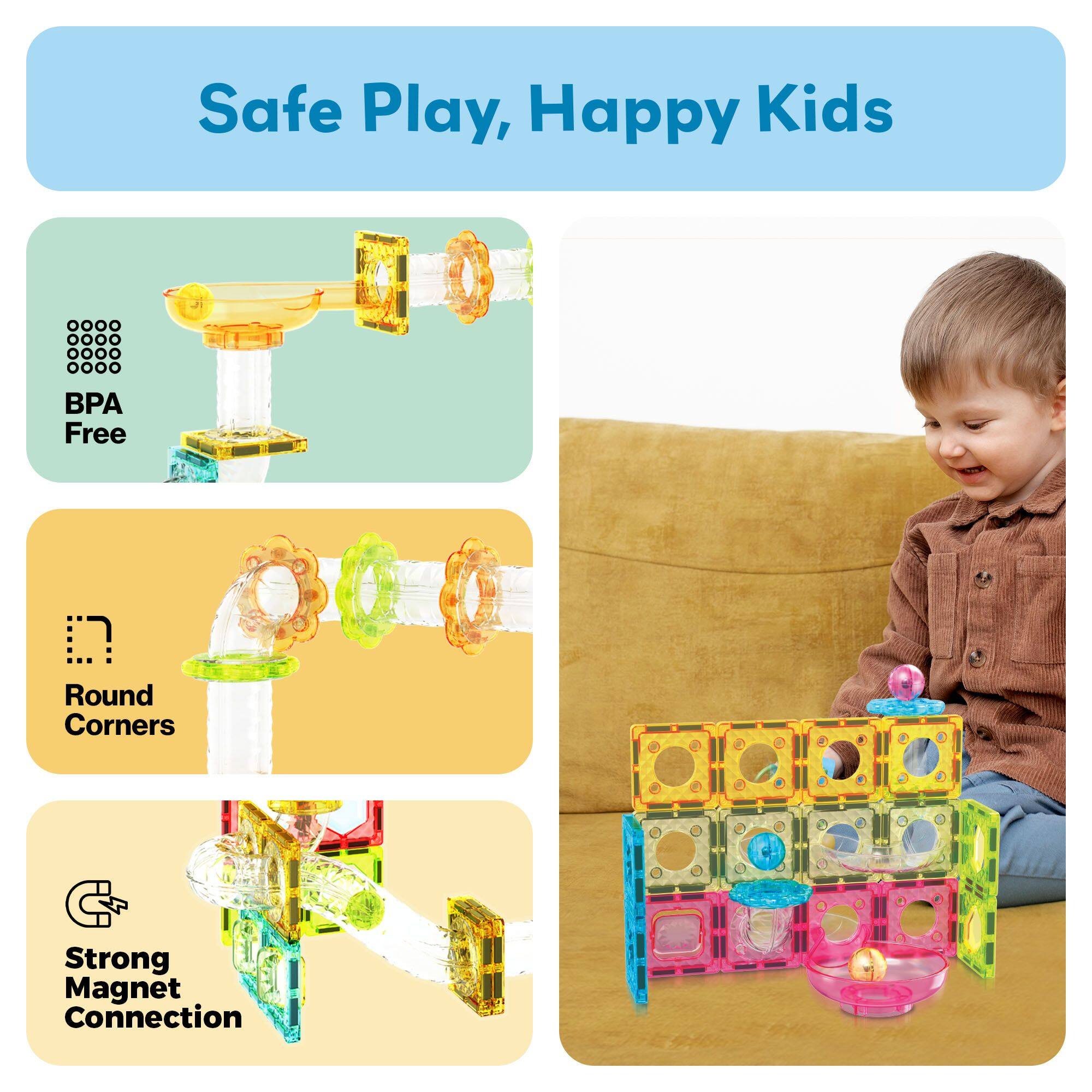 Safe Play, Happy Kids
BPA Free
Round Corners
Strong Magnet Connection