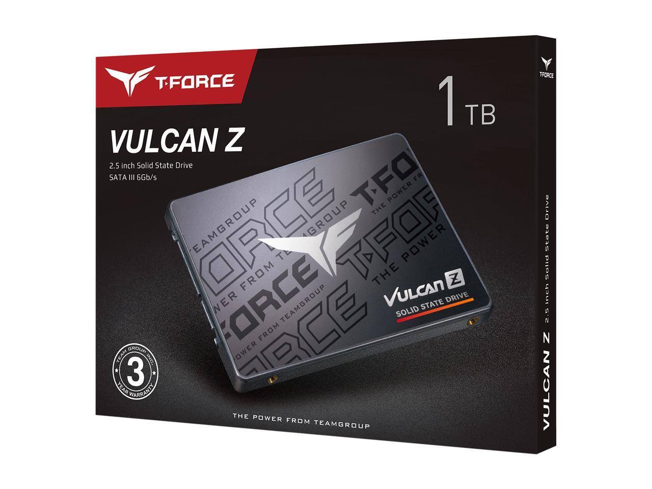 TFORCE VULCAN Z  
1 TB  
2.5 inch Solid State Drive  
SATA III 6Gb/s  

THE POWER FROM TEAMGROUP  

3 YEAR WARRANTY  

VULCAN Z  
SOLID STATE DRIVE  

THE POWER FROM TEAMGROUP