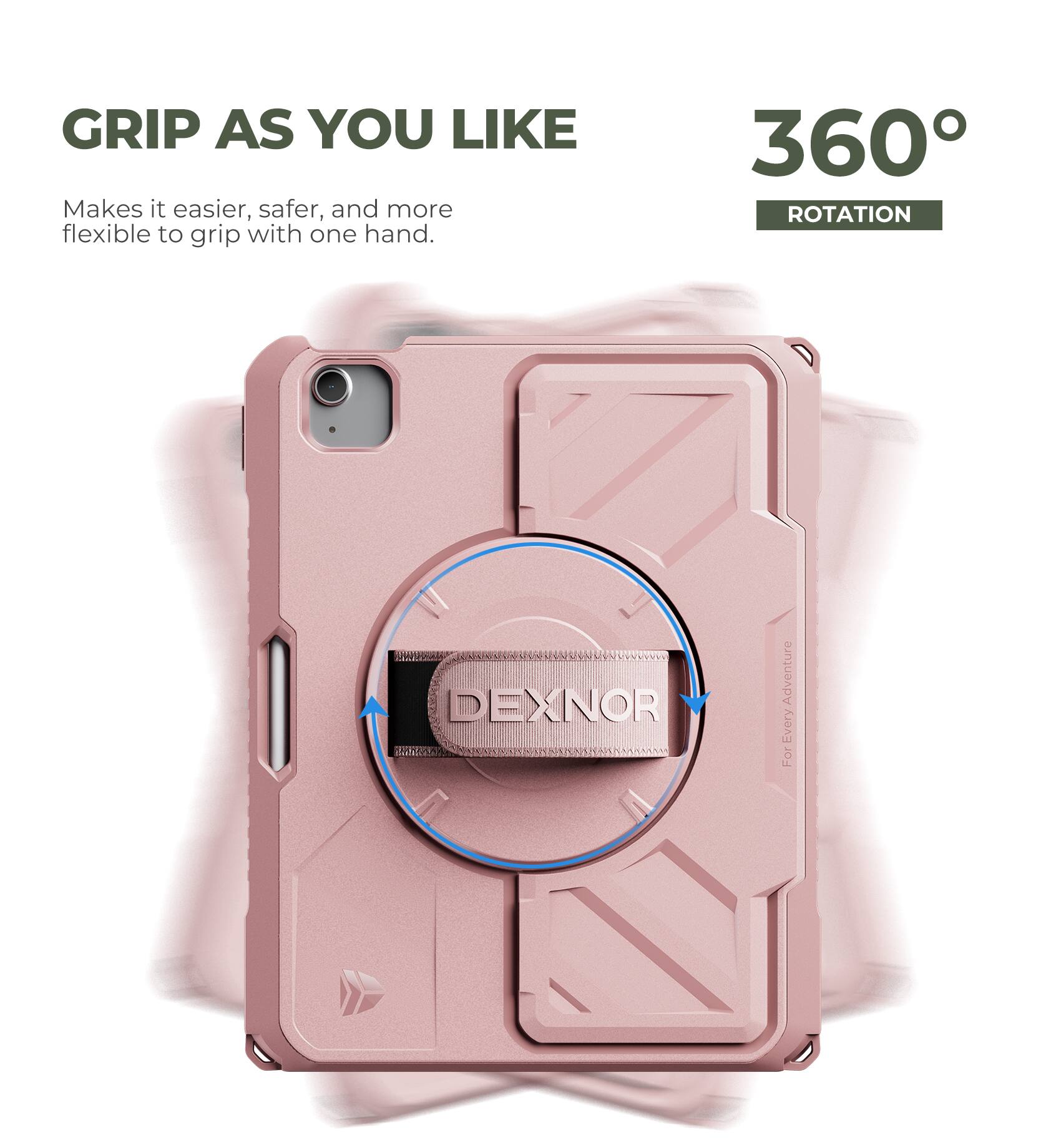 GRIP AS YOU LIKE  
Makes it easier, safer, and more flexible to grip with one hand.  

360° ROTATION  

DEXNOR  
Adventure For Every Adventure