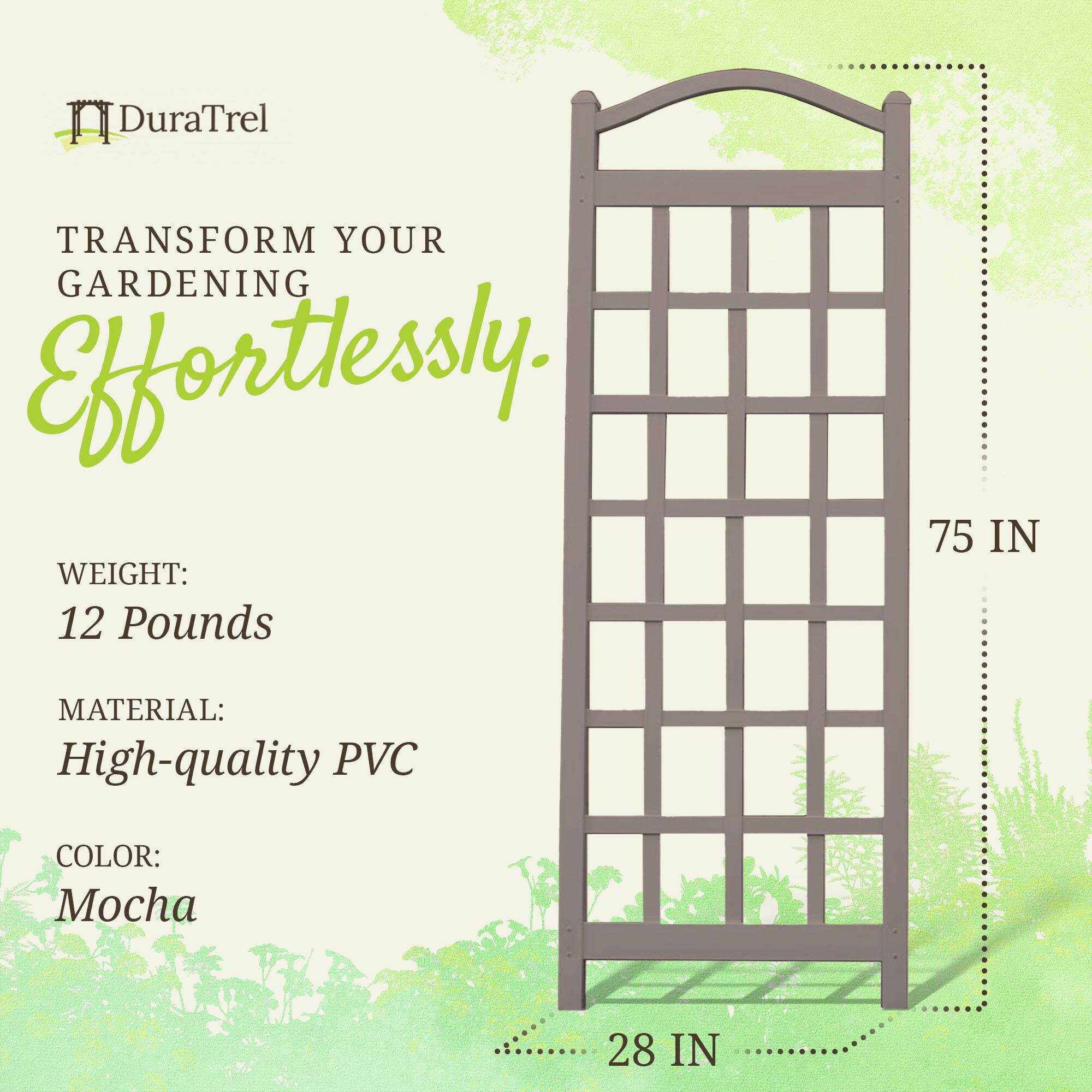 DuraTrel  
TRANSFORM YOUR GARDENING Effortlessly.  

WEIGHT: 12 Pounds  
MATERIAL: High-quality PVC  
COLOR: Mocha  

75 IN  
28 IN