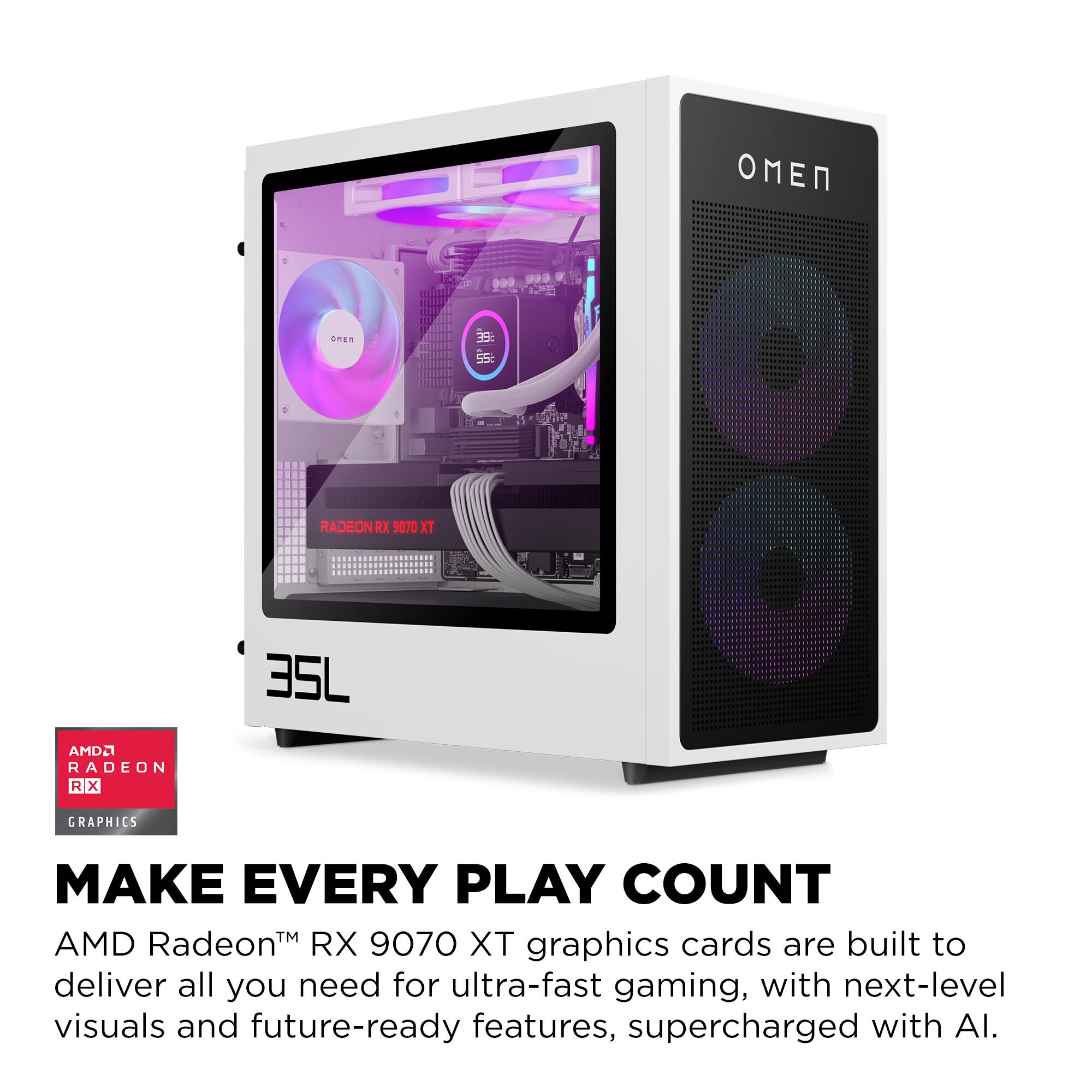 AMD Radeon™ RX 9070 XT graphics cards are built to deliver all you need for ultra-fast gaming, with next-level visuals and future-ready features, supercharged with AI.

MAKE EVERY PLAY COUNT