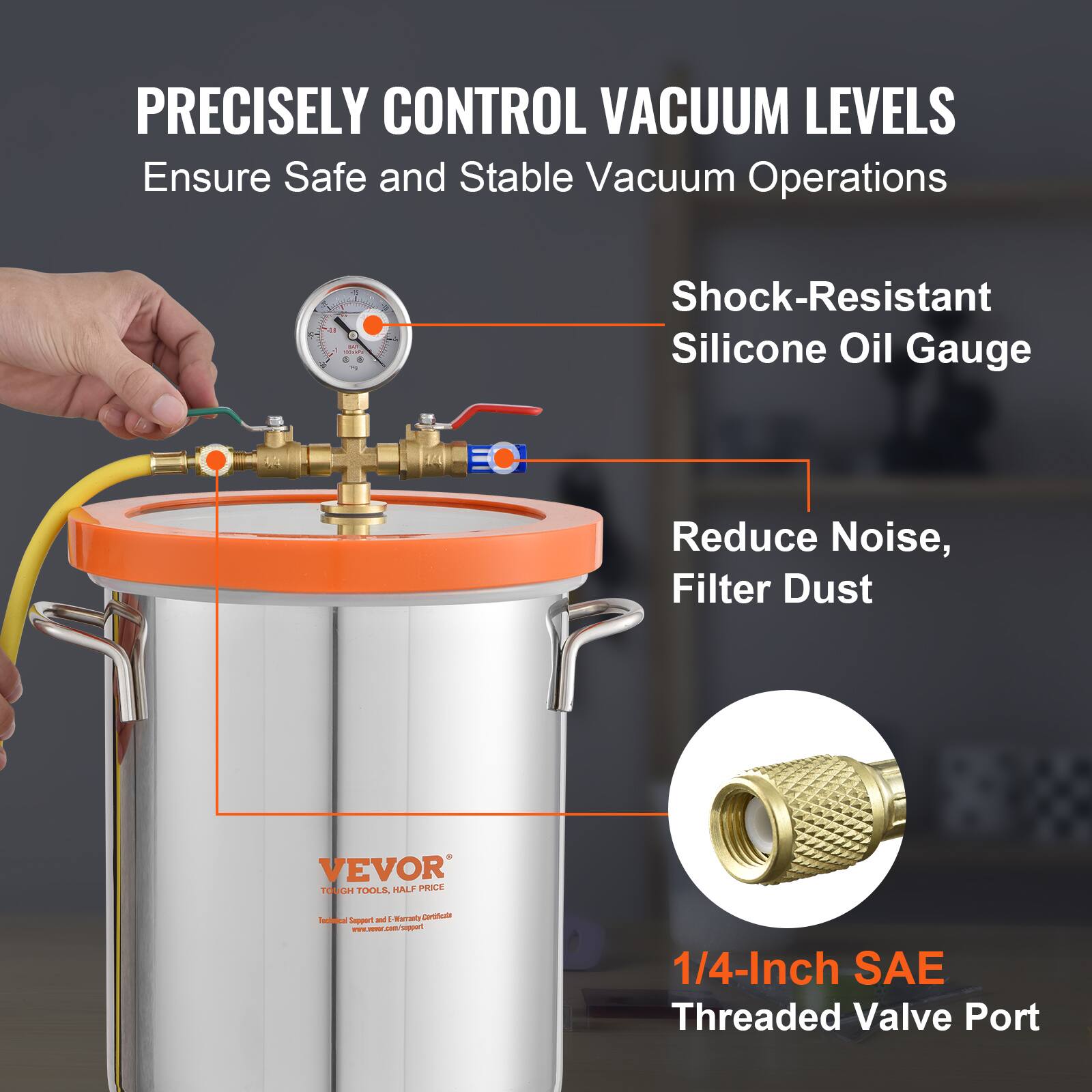 PRECISELY CONTROL VACUUM LEVELS  
Ensure Safe and Stable Vacuum Operations

Shock-Resistant Silicone Oil Gauge

Reduce Noise, Filter Dust

VEVOR TOUGH TOOLS, HALF PRICE

Technical Support and E-Marranty Cartoficola my rever 11 support

1/4-Inch SAE Threaded Valve Port