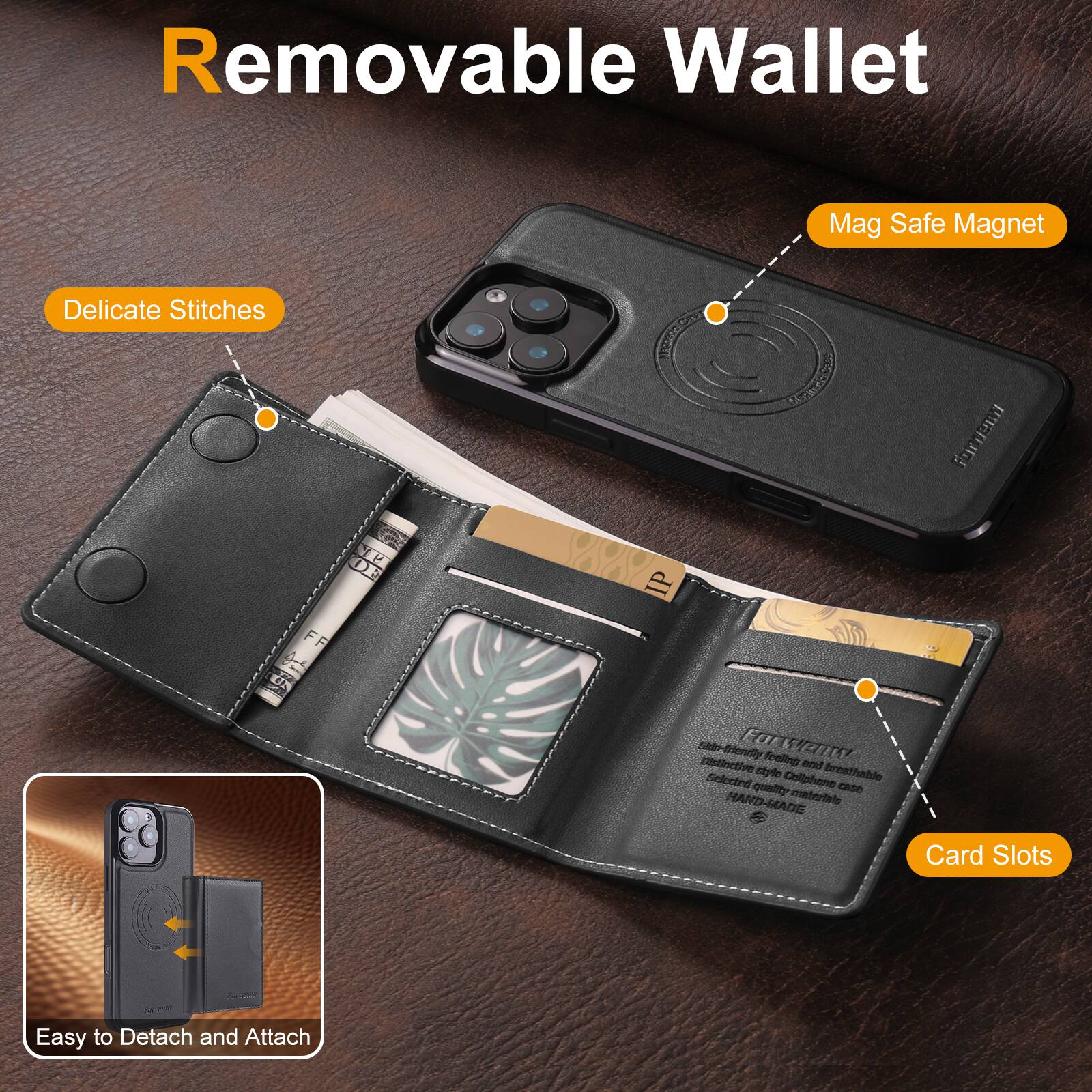 Removable Wallet

- Delicate Stitches
- Mag Safe Magnet
- Card Slots
- Easy to Detach and Attach

Take-friendly feeling and breathable
Selected style Cellphone Case
High-quality materials
HAND-MADE