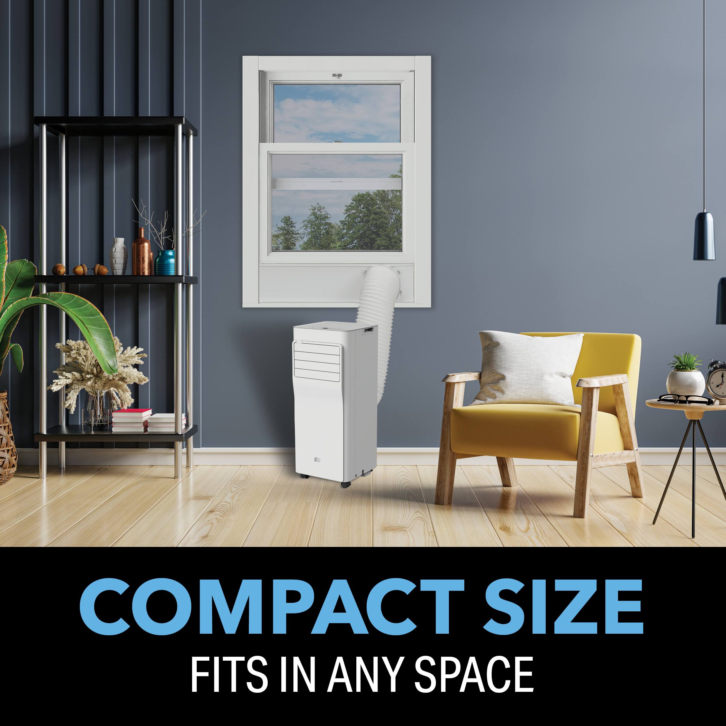 COMPACT SIZE  
FITS IN ANY SPACE