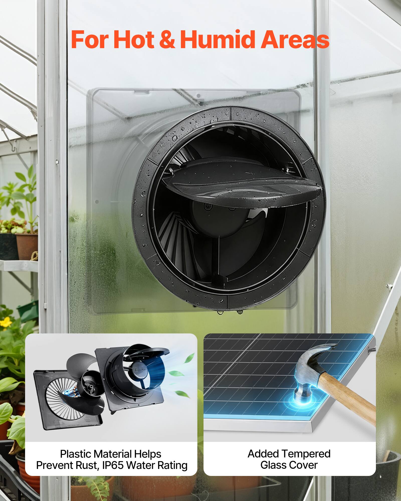 For Hot & Humid Areas

Plastic Material Helps Prevent Rust, IP65 Water Rating

Added Tempered Glass Cover