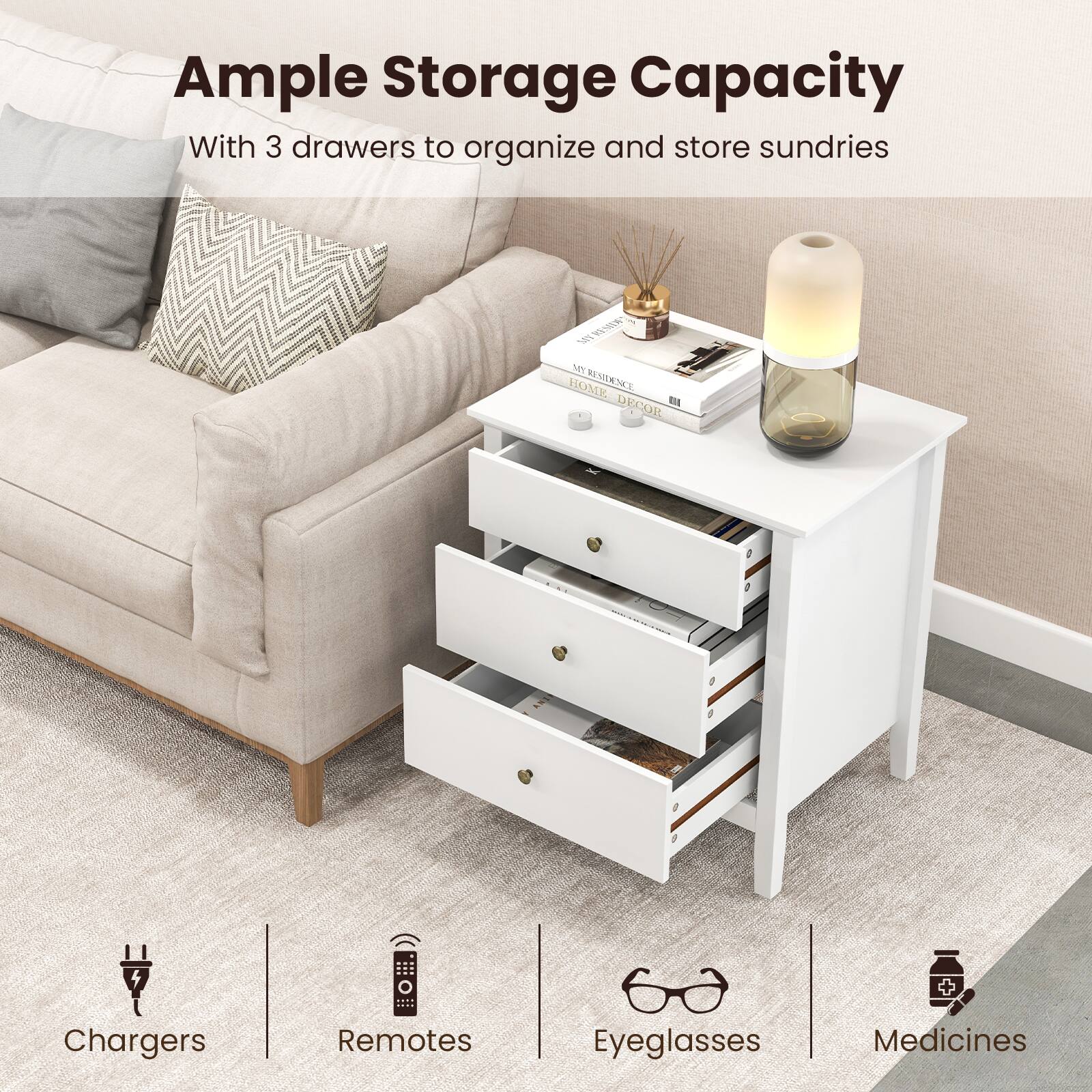 Ample Storage Capacity  
With 3 drawers to organize and store sundries

Chargers  
Remotes  
Eyeglasses  
Medicines