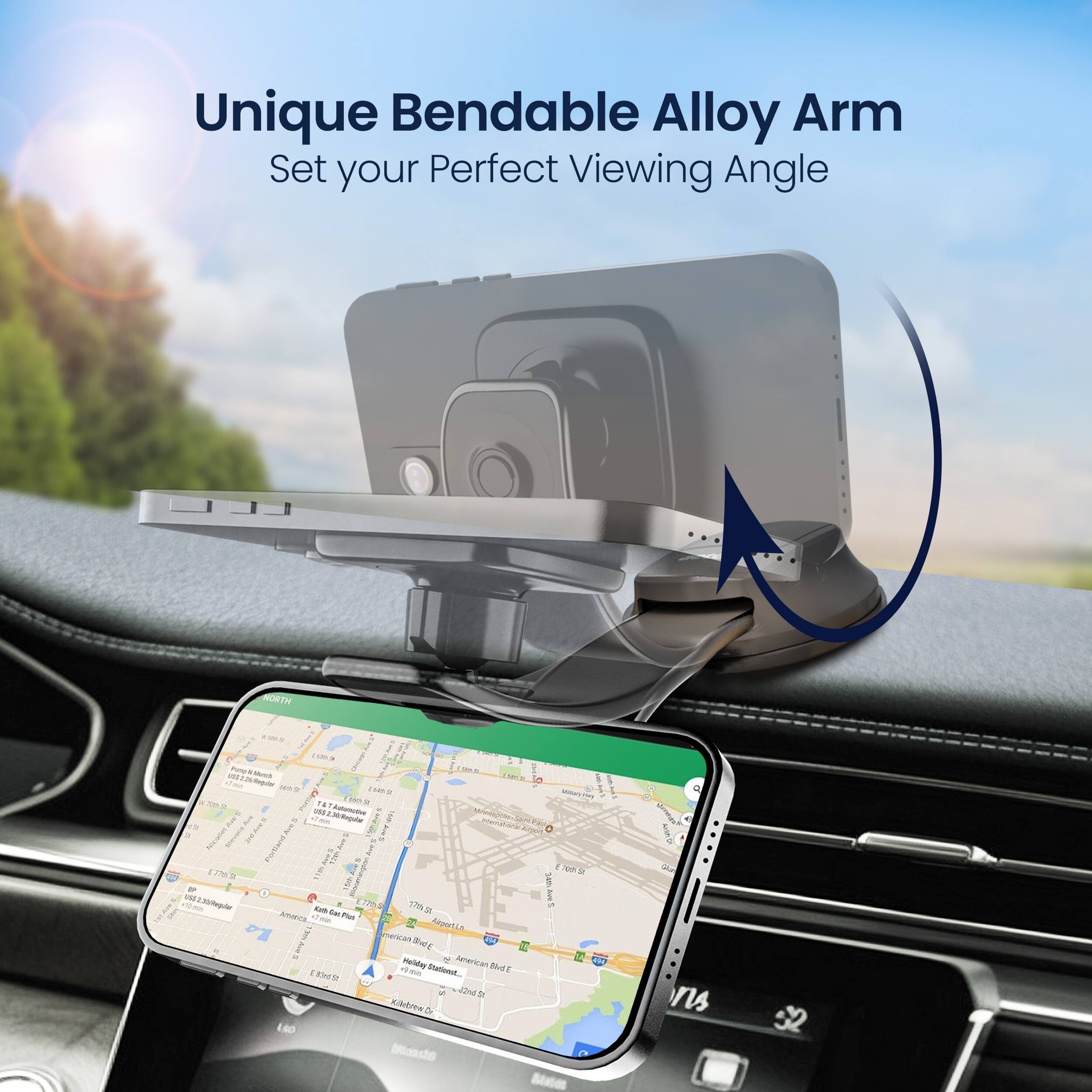 Unique Bendable Alloy Arm  
Set your Perfect Viewing Angle
