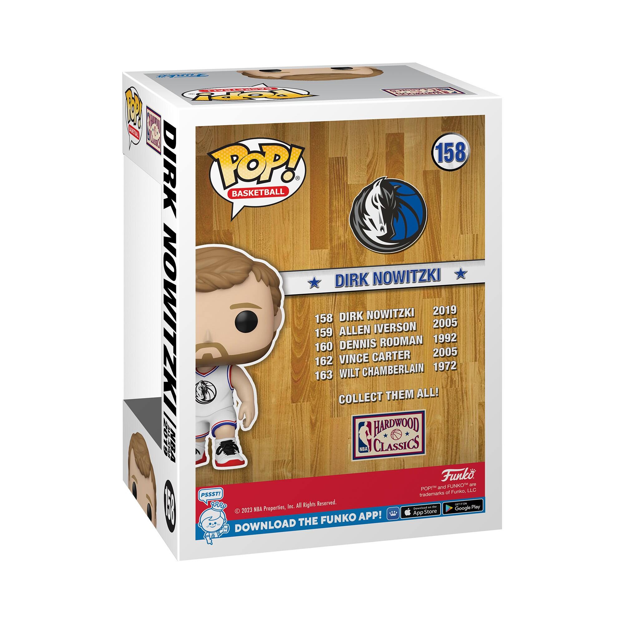 PAC A S EAT H P 158 DIRK POP! BASKETBALL DIRK NOWITZKI NOWITZKI 2019 158 DIRK NOWITZKI 163 162 160 159 COLLECT WILT ALLEN VINCE DENNIS CHAMBERLAIN CARTER IVERSON RODMAN THEM ALL! 2005 2005 1992 1972 HARDWOOD INBA KEA CLASSICS Funko FUNKO a POR and of Furko LLC PSSSTI Iademana I ROE Inc. M Eights Reserved NBA Propertien, - Google Per  2023  App Store FUNKO APP! DOWNLOAD THE

158 DIRK NOWITZKI 2019  
159 ALLEN IVERSON 2005  
160 DENNIS RODMAN 1992  
162 VINCE CARTER 2005  
163 WILT CHAMBERLAIN 1972  

COLLECT THEM ALL!  

HARDWOOD CLASSICS  

Funko  
Funko POP! and FUNKO are trademarks of Funko, LLC.  

© 2023 NBA Properties, Inc. All Rights Reserved.  

DOWNLOAD THE FUNKO APP!  
App Store  
Google Play